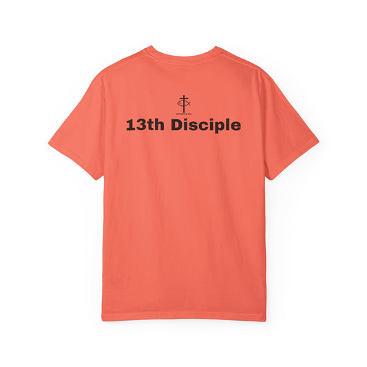 "13th Disciple" - Collection - Unisex - Women T- Shirt - Men T-Shirt - Christian Garment-Dyed T-Shirt - Faith Fashion - ICHTHYS 911 - Black Font
