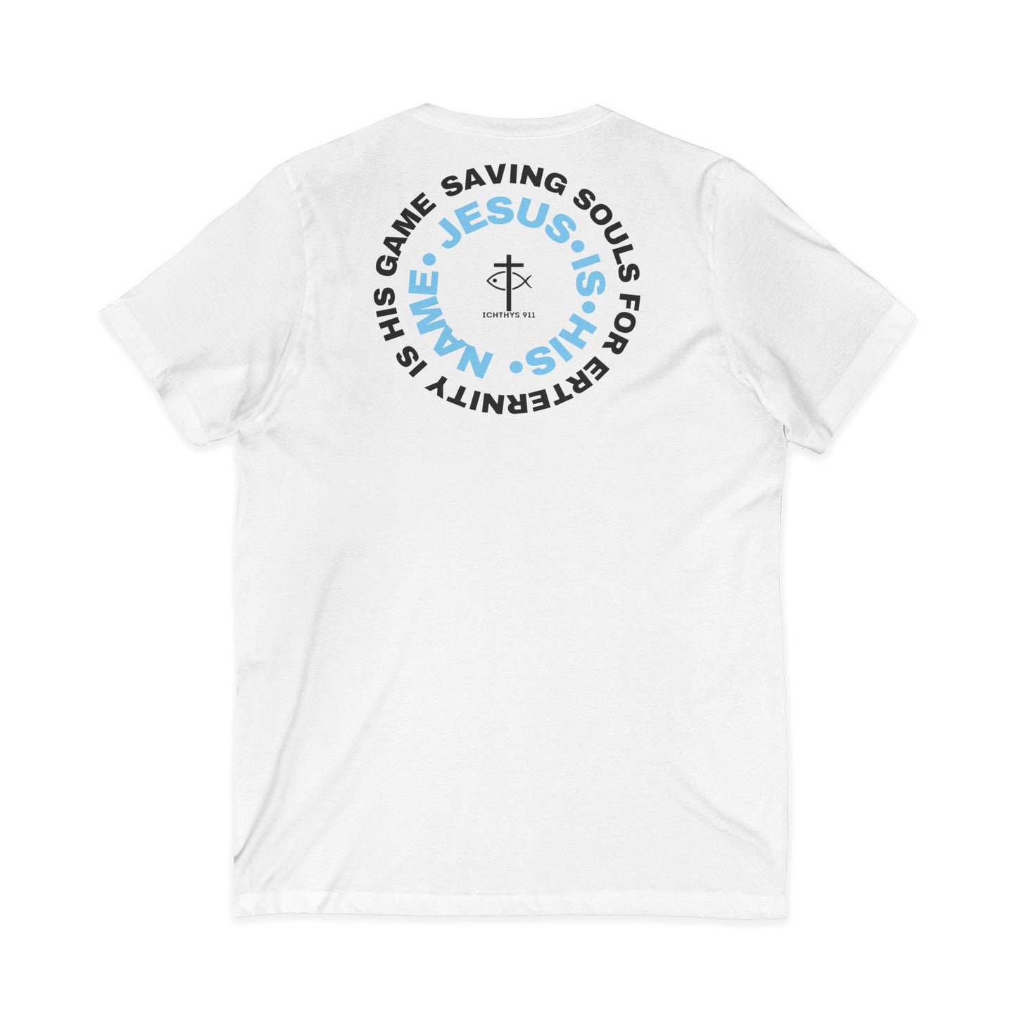 Jesus Is His Name, Saving Souls For Eternity is His Game - Blue Font - V-Neck - Unisex -Men T-Shirt - Women T-Shirt - Christian T - Faith-Inspired Unisex V-Neck Tee - Perfect for Christians - ICHTHYS 911 Design