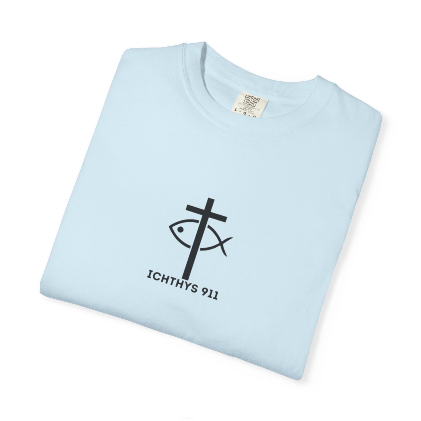 ICHTHYS 911 - Black Font - "13th Disciple" - Collection - Unisex - Women T- Shirt - Men T-Shirt - Christian Garment-Dyed T-Shirt - Faith Fashion