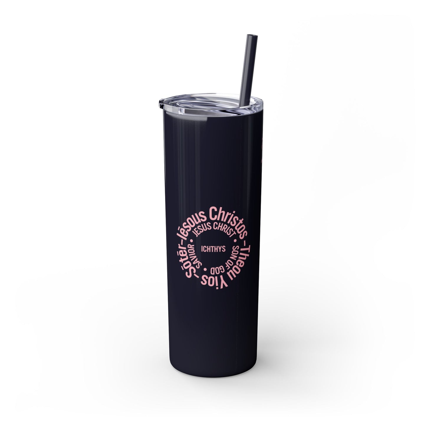 ICHTHYS 911 Black Font - Faith-Inspired Skinny Tumbler with Straw - 20oz - Faith