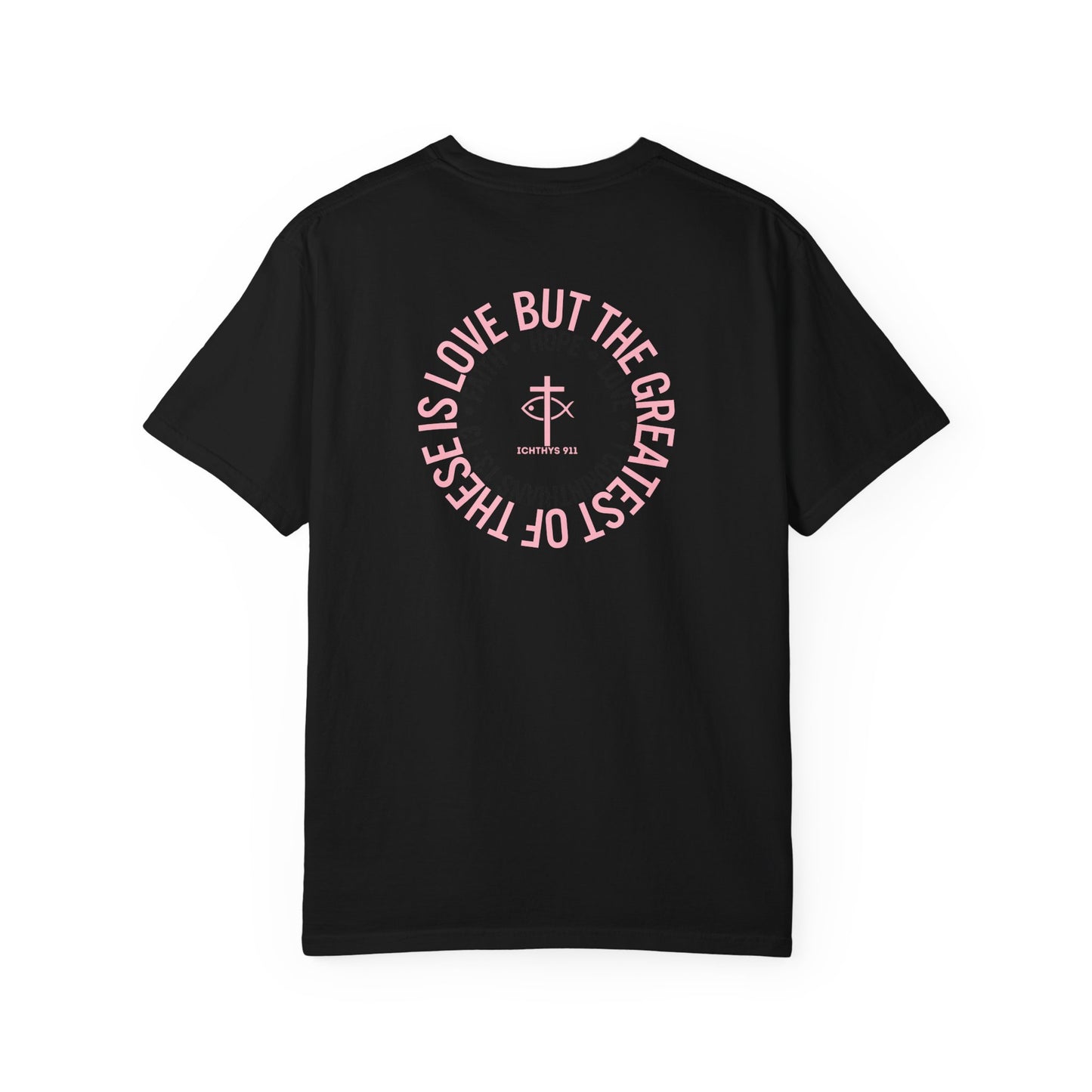 ICHTHYS 911 Pink Font "Faith, Hope, & Love" - Unisex Garment Dyed T-Shirt - 100% US Cotton - Men T-Shirt - Christian Women Tee - Faith-Inspired Shirt - Christian Fashion - Wear Your Faith - Additional Colors Added