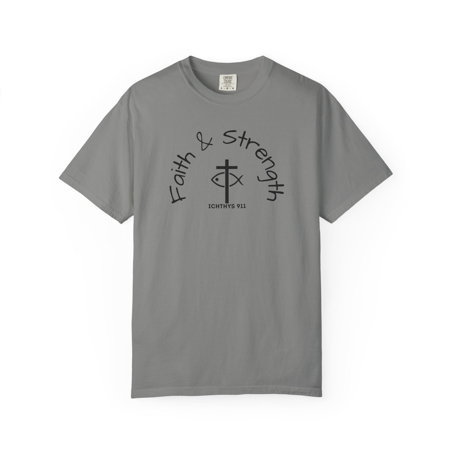 ICHTHYS 911 "Faith & Strength" Reverse - Black Font - Additional Flavors - Unisex Garment -Dyed Tee - Inspirational Christian Shirt - Very Good Quality and Feel