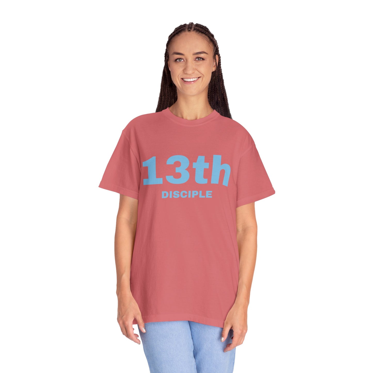 13th Disciple - Blue Font - Unisex Garment Dyed T-Shirt - 100% US Cotton - Men T-Shirt - Christian Women Tee - Faith-Inspired Shirt - Christian Fashion - Wear Your Faith - Additional Colors Added