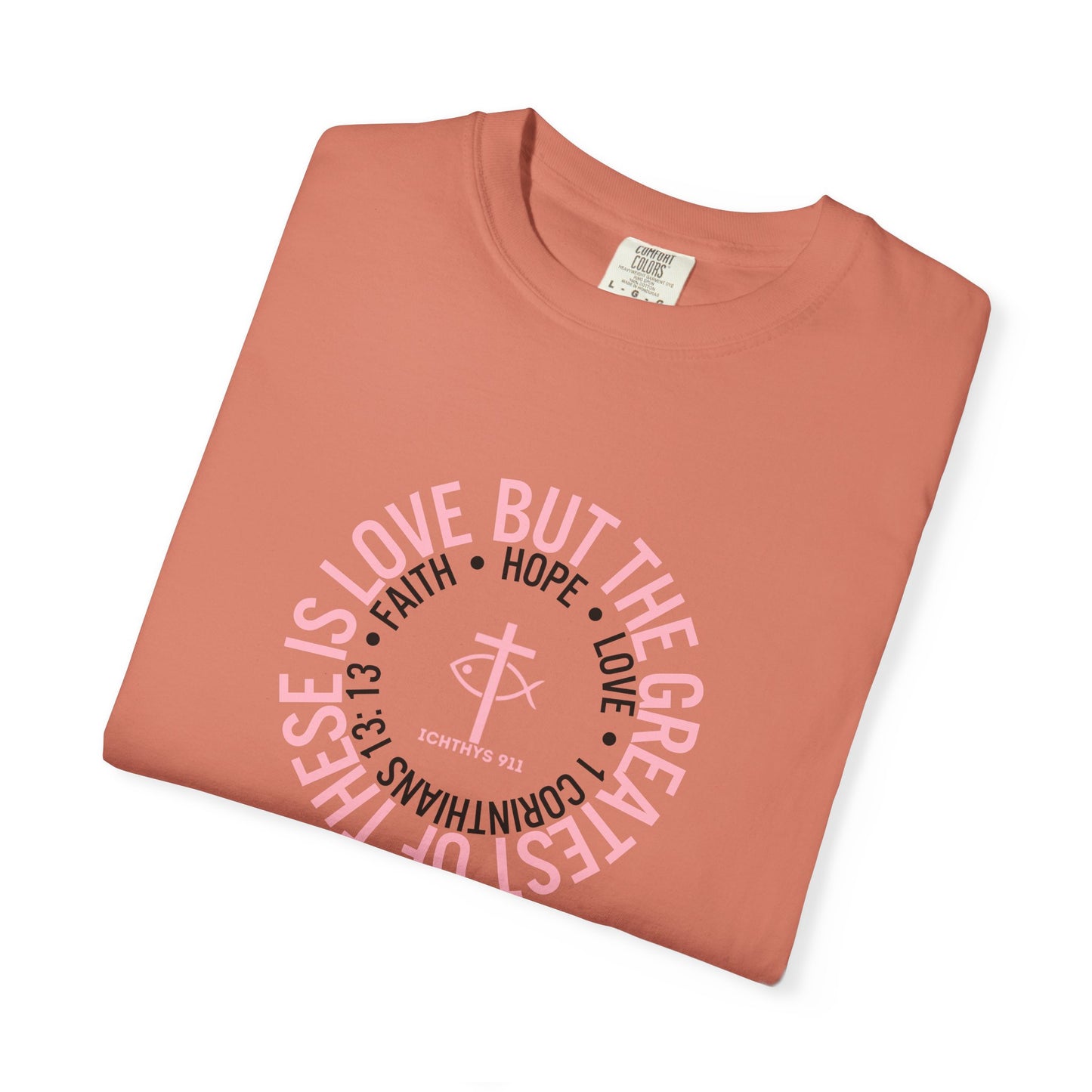 ICHTHYS 911 Pink Font "Faith, Hope, & Love Reverse" - Unisex Garment Dyed T-Shirt - 100% US Cotton - Men T-Shirt - Christian Women Tee - Faith-Inspired Shirt - Christian Fashion - Wear Your Faith
