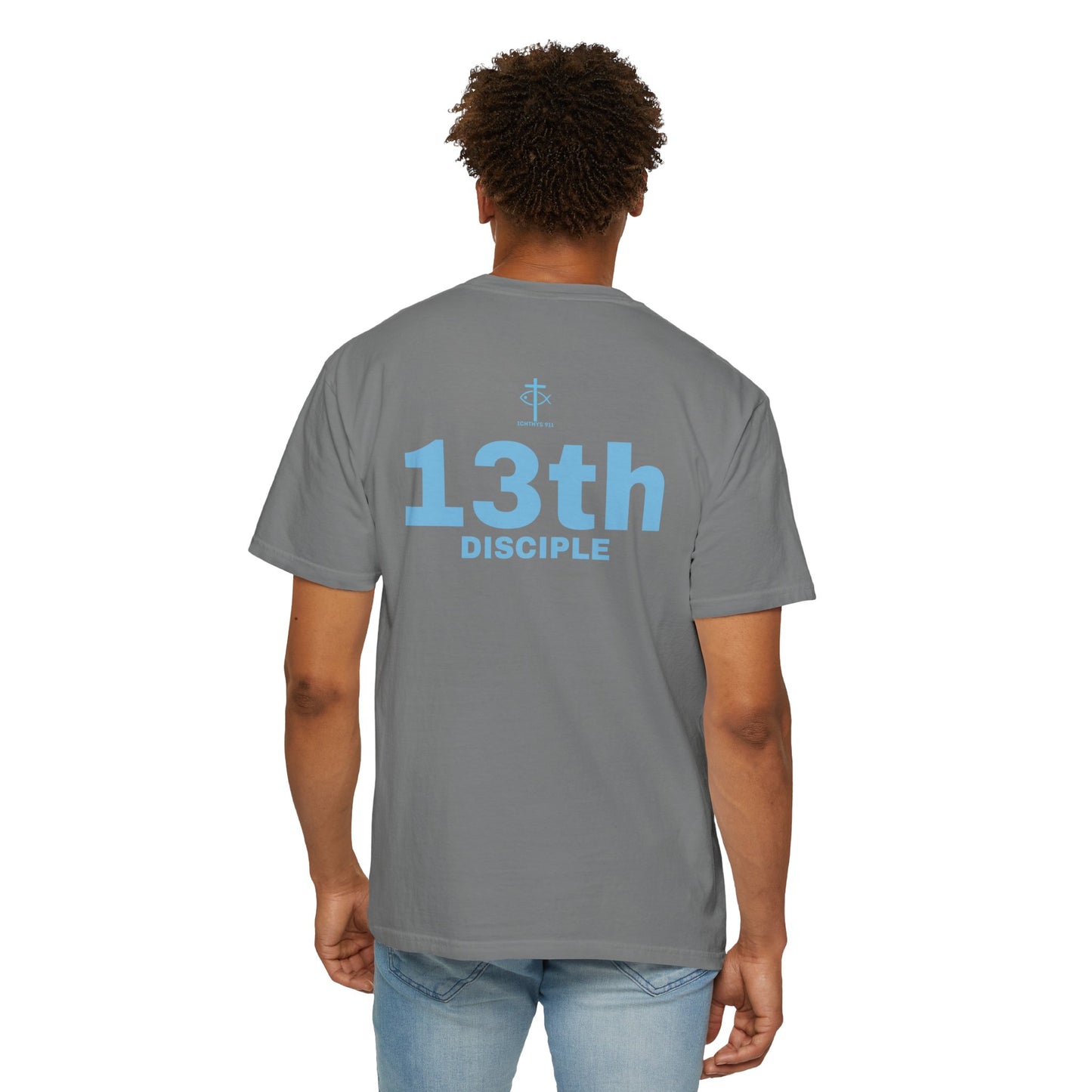 Copy of 13th Disciple - Blue Font - Unisex Garment Dyed T-Shirt - 100% US Cotton - Men T-Shirt - Christian Women Tee - Faith-Inspired Shirt - Christian Fashion - Wear Your Faith - Additional Colors Added