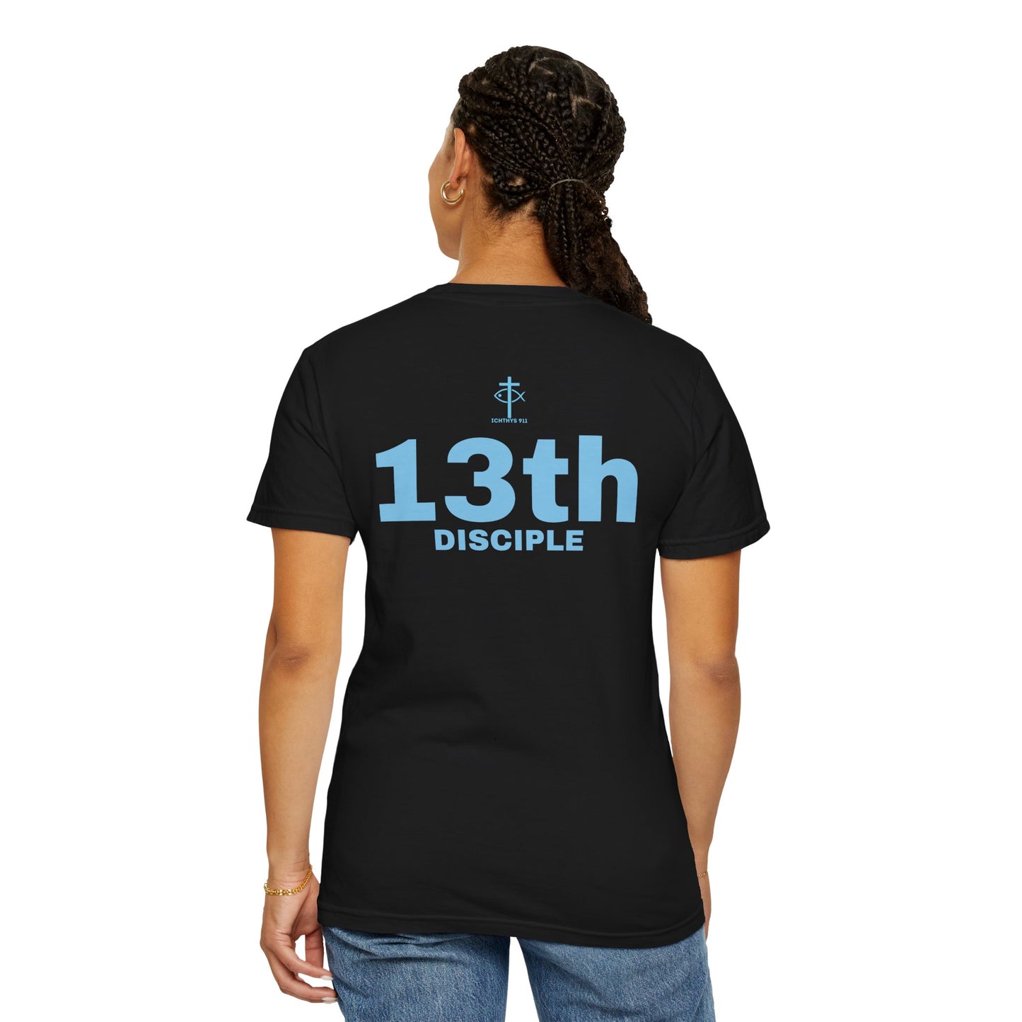 Copy of 13th Disciple - Blue Font - Unisex Garment Dyed T-Shirt - 100% US Cotton - Men T-Shirt - Christian Women Tee - Faith-Inspired Shirt - Christian Fashion - Wear Your Faith - Additional Colors Added