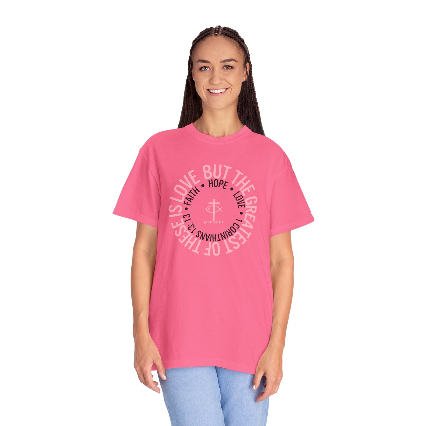 "Faith, Hope, & Love Reverse" - Pink Font - Unisex Garment Dyed T-Shirt - 100% US Cotton - Men T-Shirt - Christian Women Tee - Faith-Inspired Shirt - Christian Fashion - Wear Your Faith -ICHTHYS 911