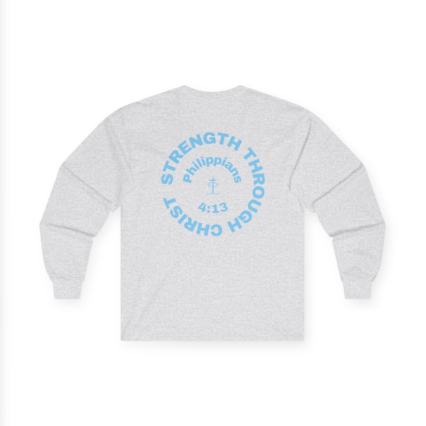 ICHTHYS 911 "Strength Through Christ Philippians 4:13" - Blue Font - Unisex Shirt - Men - Women - Christian Activewear - Wear Your Faith Long Sleeve Tee - Ichthys 911 & Strength Through Christ Philippians 4:13 Design