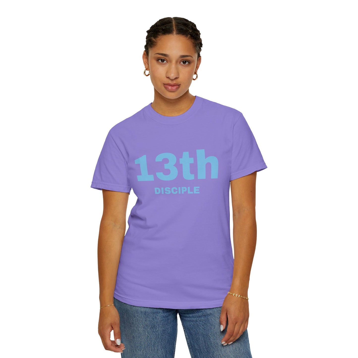 13th Disciple - Blue Font - Unisex Garment Dyed T-Shirt - 100% US Cotton - Men T-Shirt - Christian Women Tee - Faith-Inspired Shirt - Christian Fashion - Wear Your Faith - Additional Colors Added