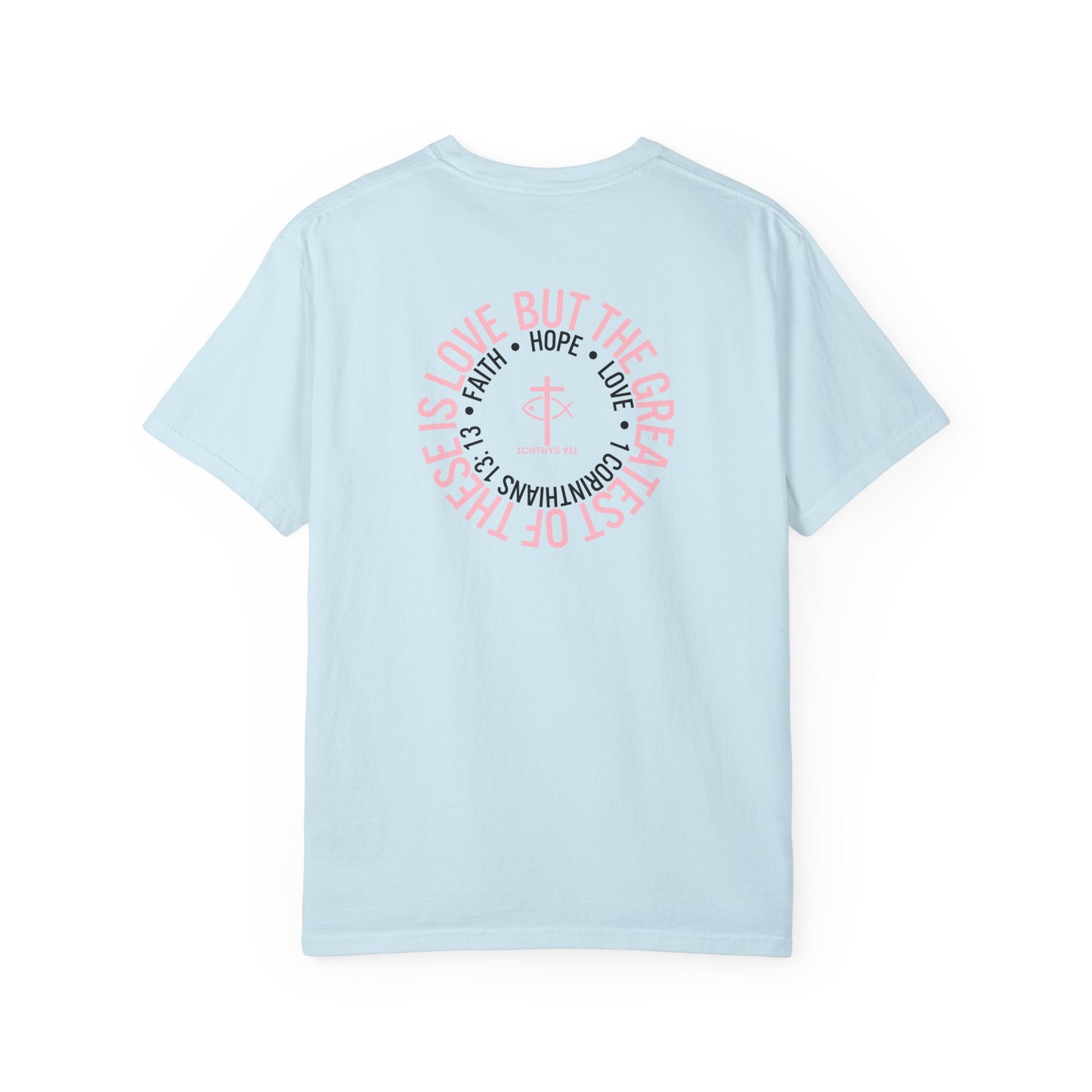 ICHTHYS 911 Pink Font "Faith, Hope, & Love" - Unisex Garment Dyed T-Shirt - 100% US Cotton - Men T-Shirt - Christian Women Tee - Faith-Inspired Shirt - Christian Fashion - Wear Your Faith - Additional Colors Added