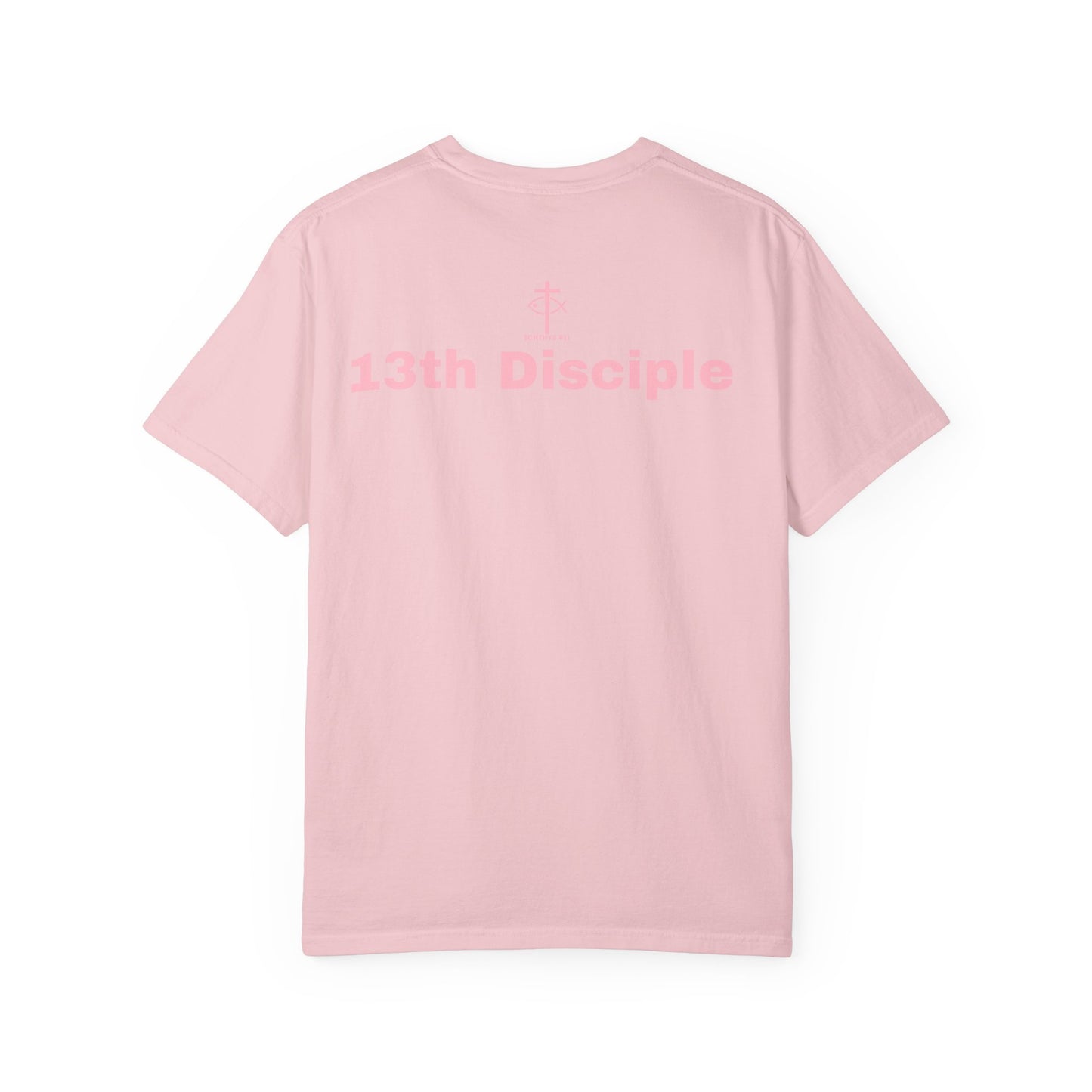 13th Disciple Collection - Christian Streetwear T-Shirt – Jesus Gym & Faith Fashion, Unisex Garment-Dyed T-Shirt Soft Pink Font - Men T-Shirt, Women T-shirt, ICHTHYS 911