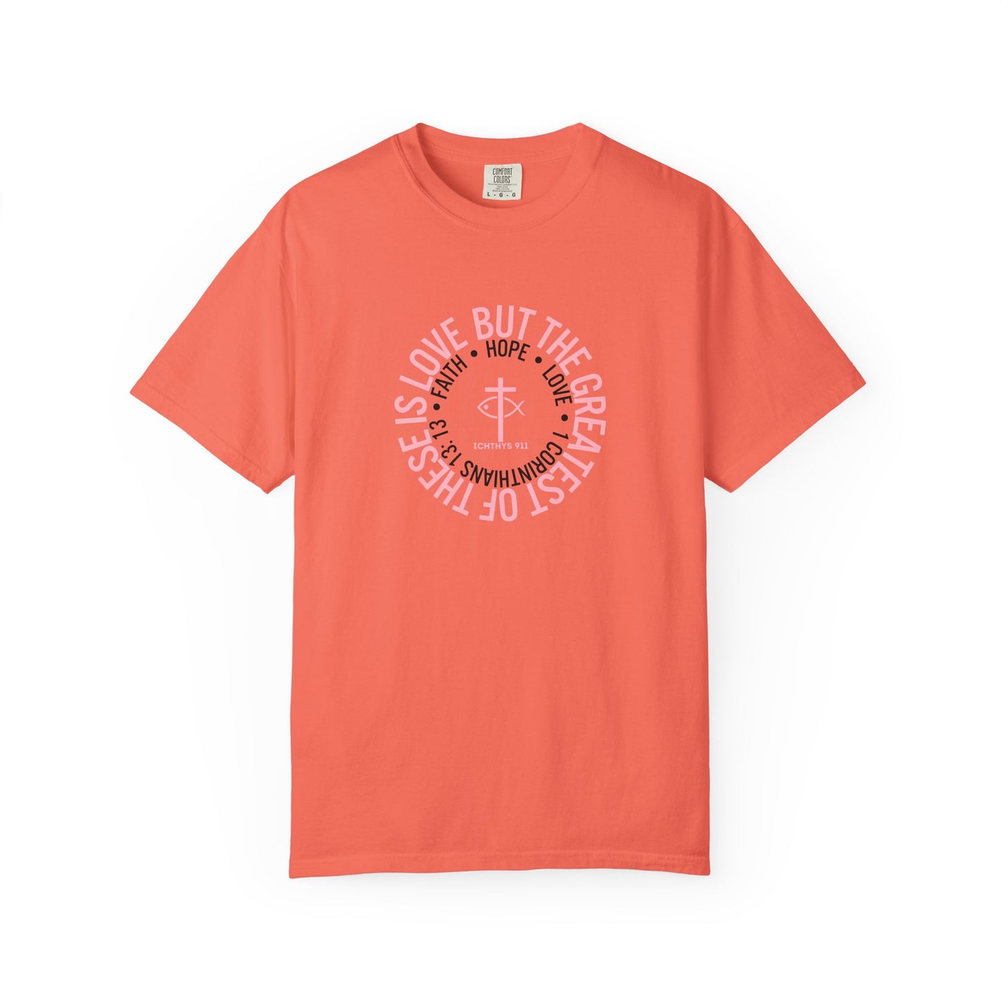 ICHTHYS 911 Pink Font "Faith, Hope, & Love Reverse" - Unisex Garment Dyed T-Shirt - 100% US Cotton - Men T-Shirt - Christian Women Tee - Faith-Inspired Shirt - Christian Fashion - Wear Your Faith