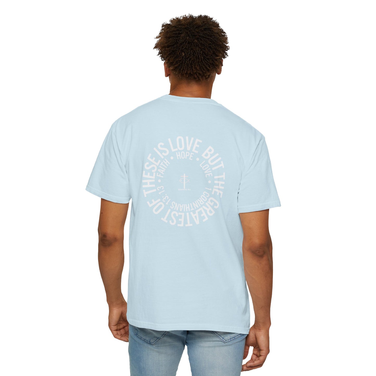 ICHTHYS 911 - White Font "Faith, Hope, & Love" - Garment Dyed - 100% US Cotton - Unisex T-Shirt - Men T-Shirt - Christian Women Tee - Faith-Inspired Shirt - Christian Fashion - Wear Your Faith - Additional Colors