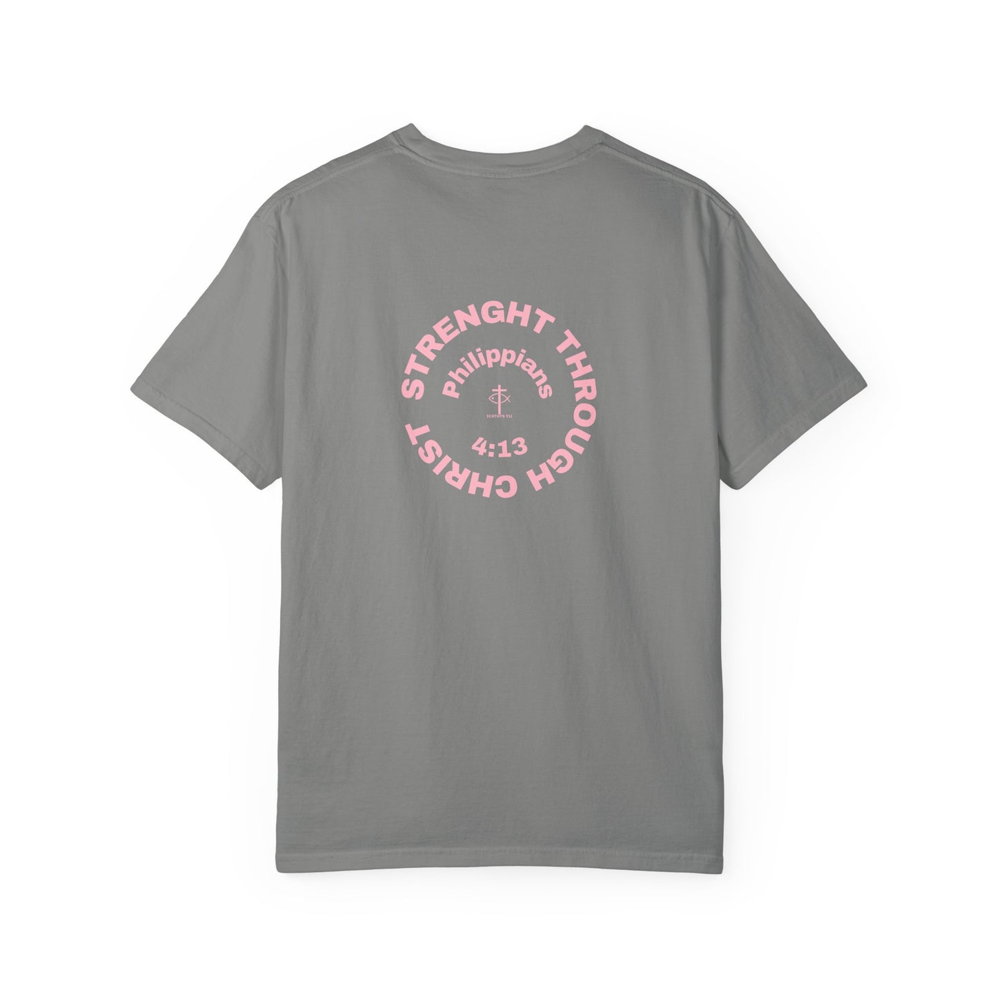 ICHTHYS 911 "Strength Through Christ Philippians 4:13" - Pink Font - Unisex Garment Dyed T-Shirt - 100% US Cotton -Men T-Shirt - Women T-Shirt - Christian Activewear - Wear Your Faith - T-Shirt