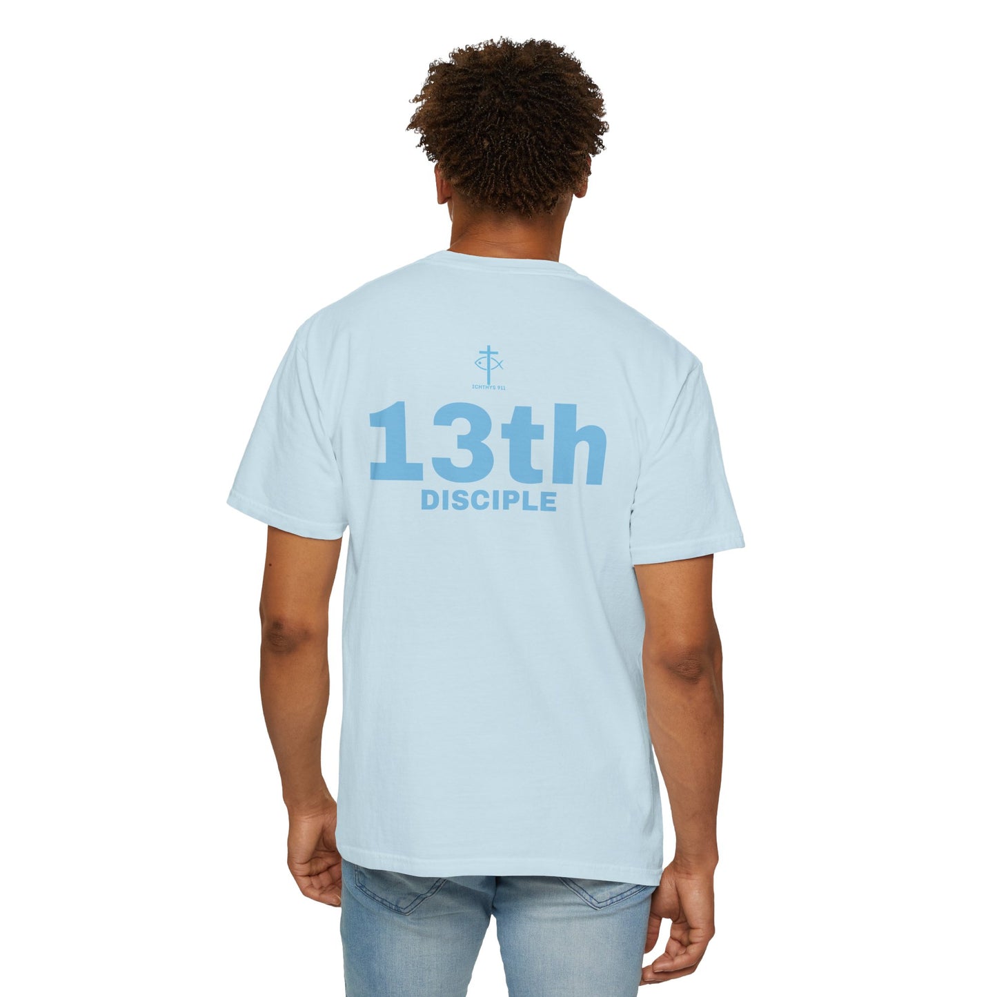 Copy of 13th Disciple - Blue Font - Unisex Garment Dyed T-Shirt - 100% US Cotton - Men T-Shirt - Christian Women Tee - Faith-Inspired Shirt - Christian Fashion - Wear Your Faith - Additional Colors Added