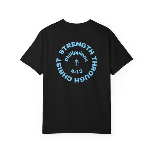 Strength Through Christ Philippians 4:13 - Blue Font - Unisex Garment Dyed T- Shirt - 100% US Cotton -Men T-Shirt - Women T-Shirt- Christian Activewear