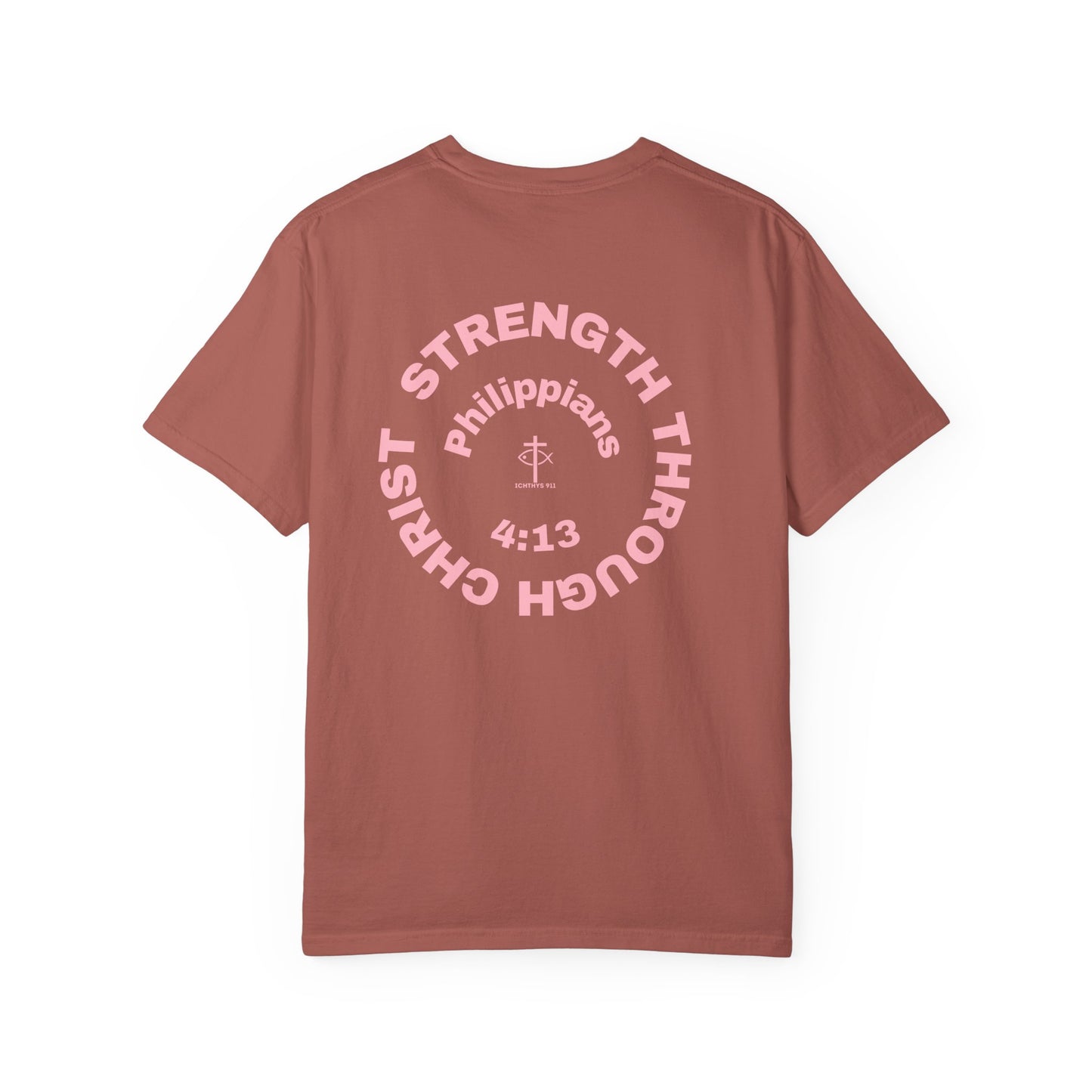 Strength Through Christ Philippians 4:13 - Pink Font - Unisex Garment Dyed T-Shirt - 100% US Cotton -Men T-Shirt - Women T-Shirt - Christian Activewear - Wear Your Faith - T-Shirt