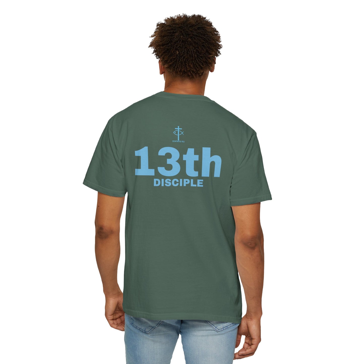 Copy of 13th Disciple - Blue Font - Unisex Garment Dyed T-Shirt - 100% US Cotton - Men T-Shirt - Christian Women Tee - Faith-Inspired Shirt - Christian Fashion - Wear Your Faith - Additional Colors Added