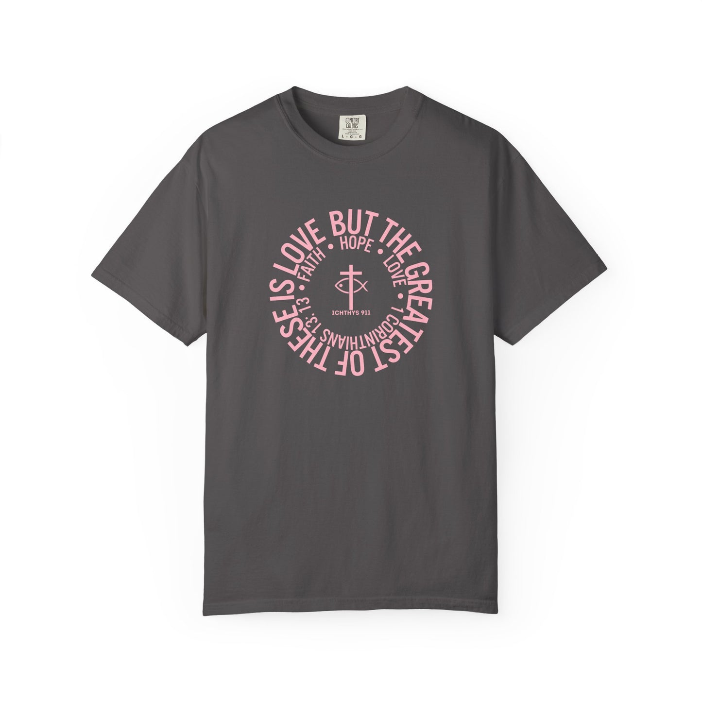 ICHTHYS 911 Pink Font "Faith, Hope, & Love Reverse" - Unisex Garment Dyed T-Shirt - 100% US Cotton - Men T-Shirt - Christian Women Tee - Faith-Inspired Shirt - Christian Fashion - Wear Your Faith