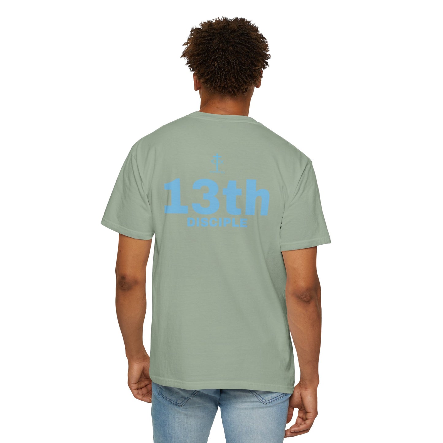 Copy of 13th Disciple - Blue Font - Unisex Garment Dyed T-Shirt - 100% US Cotton - Men T-Shirt - Christian Women Tee - Faith-Inspired Shirt - Christian Fashion - Wear Your Faith - Additional Colors Added