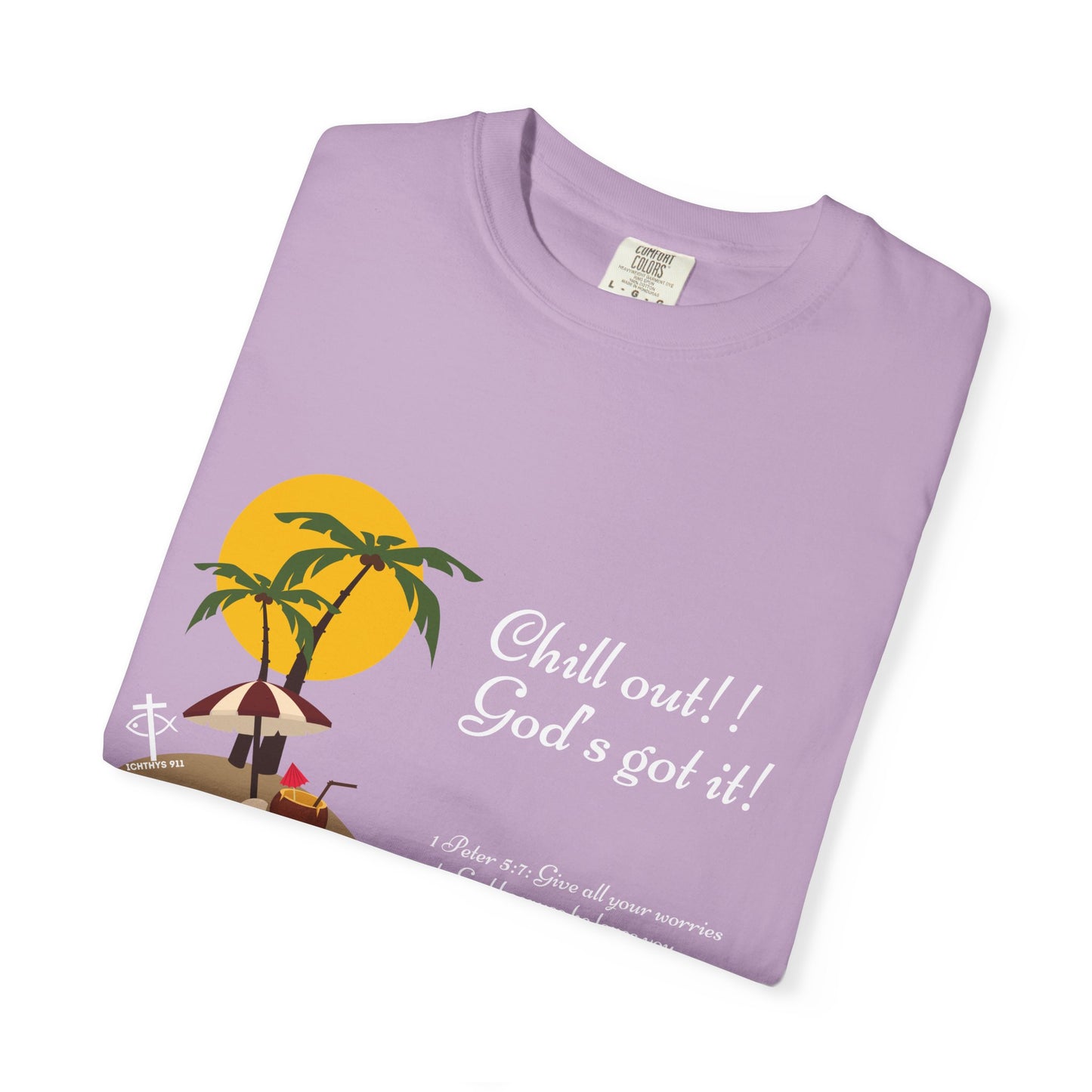 Chill Out God's got it White Font - Unisex T- Shirt - Medium Weight 100% Cotton - Summer T - Men T- Shirt - Women T-Shirt - Christian T-Shirt - Beach