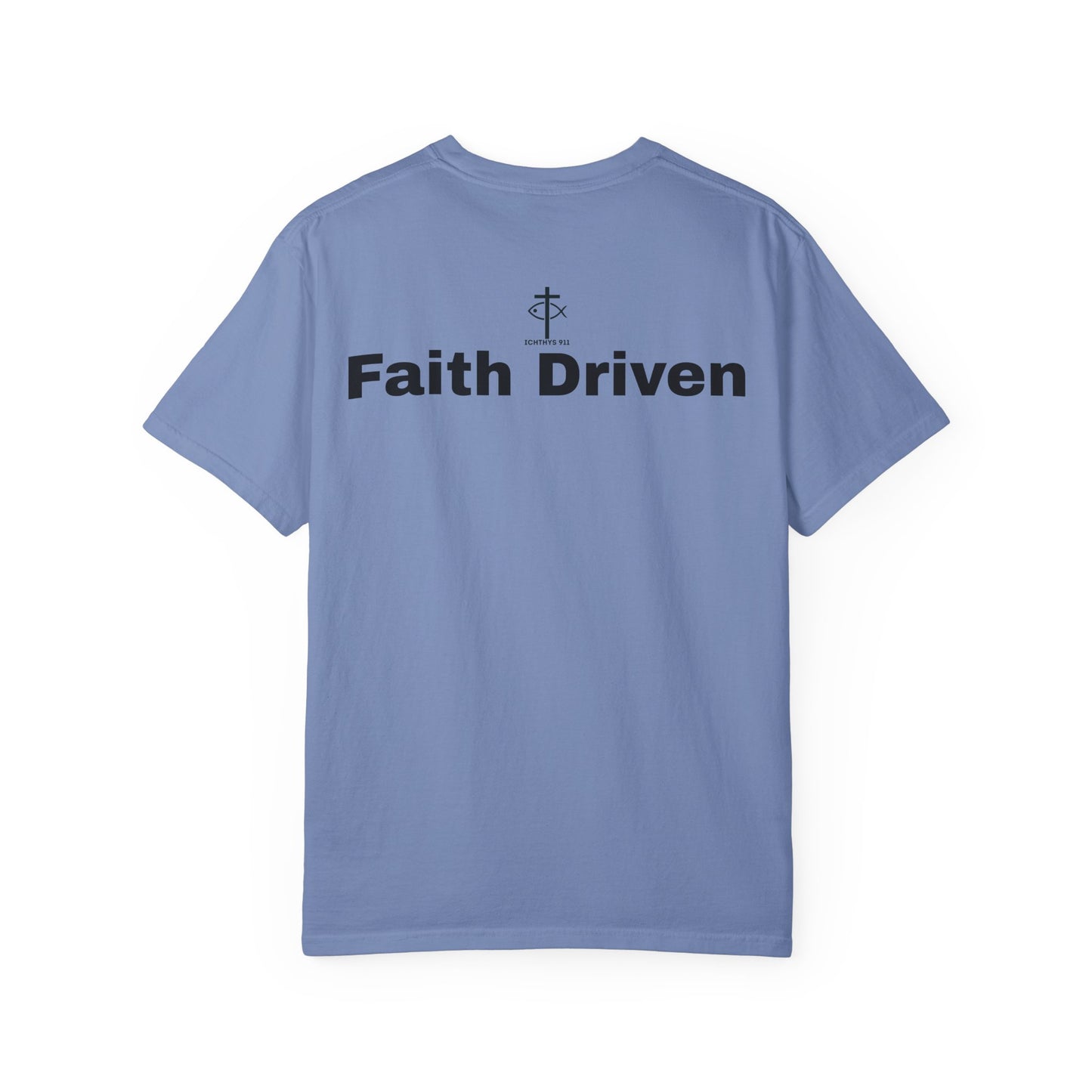 ICHTHYS 911 - Black Font "Faith Driven" - Unisex Garment Dyed T - Shirt - 100% US Cotton -  Men - T - Women T-Shirt - Christian Inspirational Tee - Garment Dyed