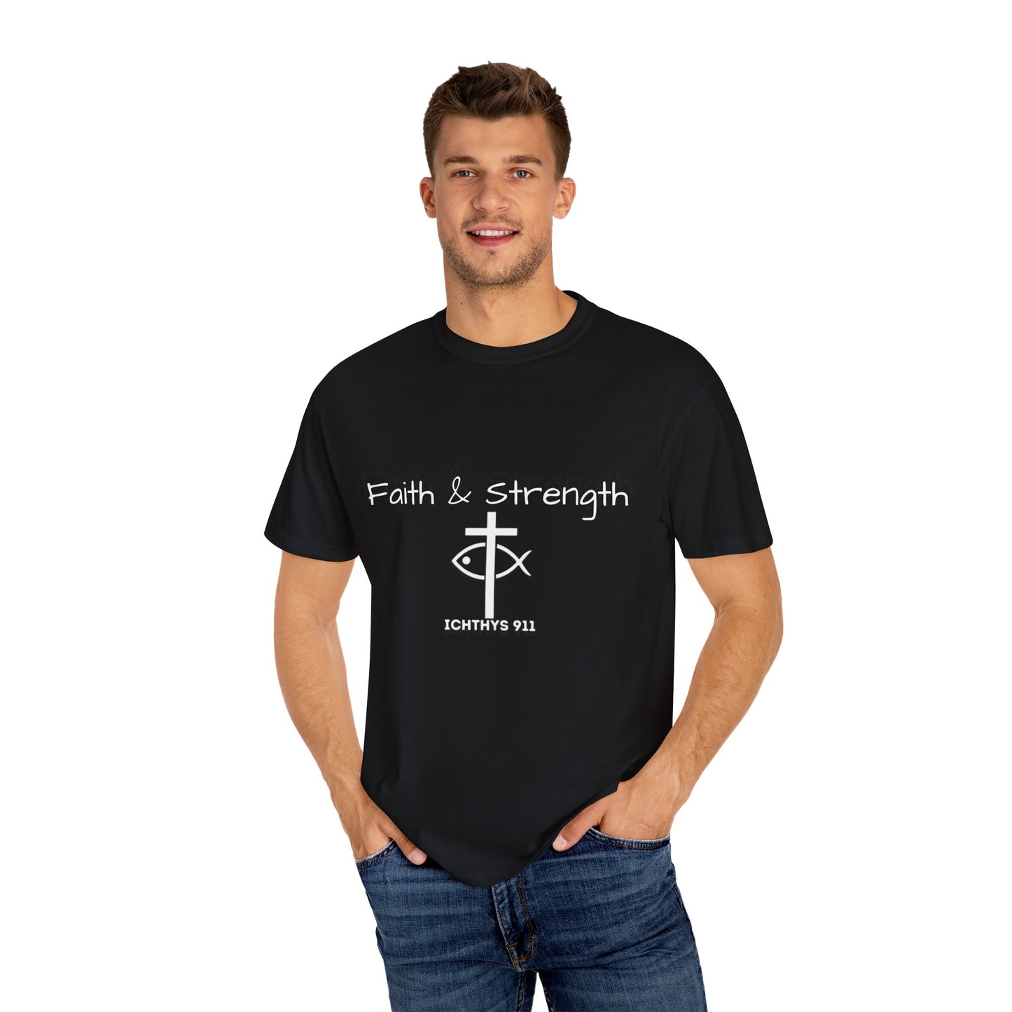 ICHTHYS 911 "Faith & Strength" Reverse - Black Font - Additional Flavors - Unisex Garment -Dyed Tee - Inspirational Christian Shirt - Very Good Quality and Feel