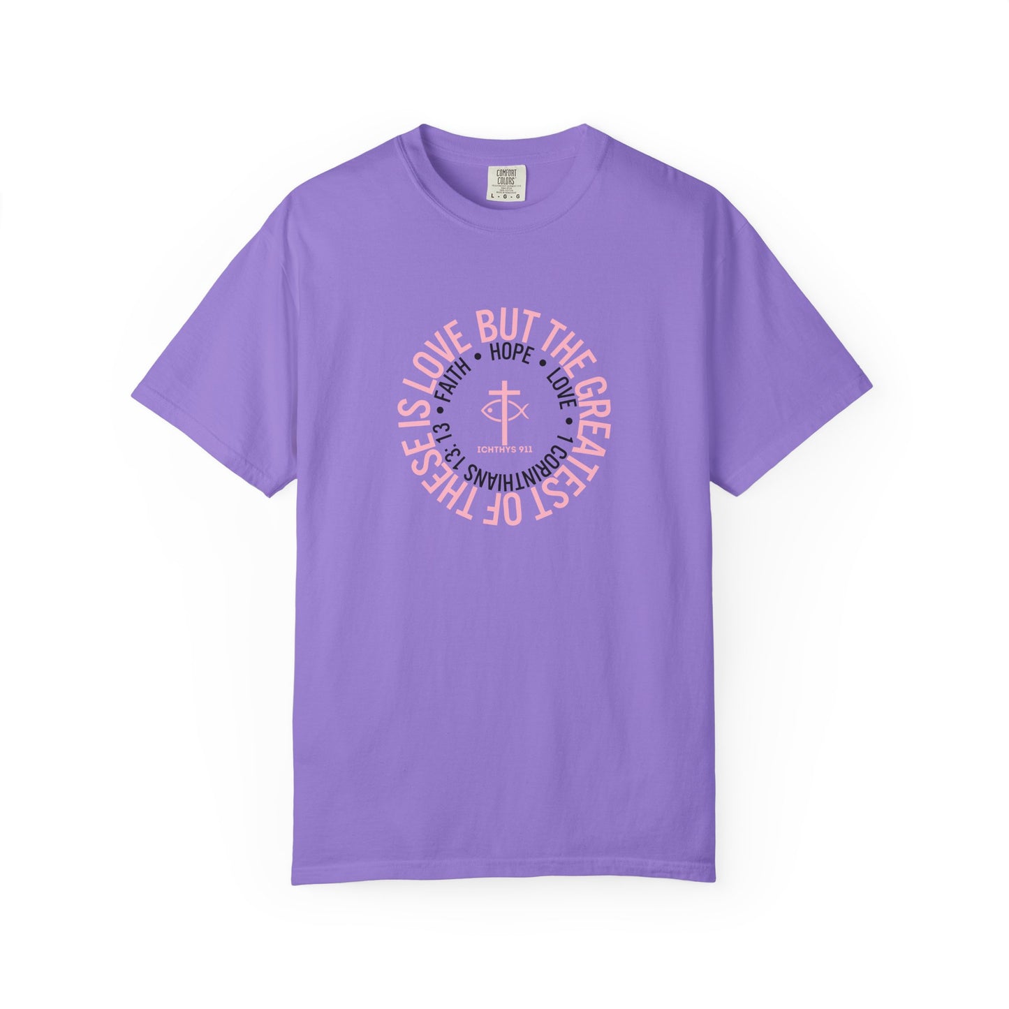 ICHTHYS 911 Pink Font "Faith, Hope, & Love Reverse" - Unisex Garment Dyed T-Shirt - 100% US Cotton - Men T-Shirt - Christian Women Tee - Faith-Inspired Shirt - Christian Fashion - Wear Your Faith