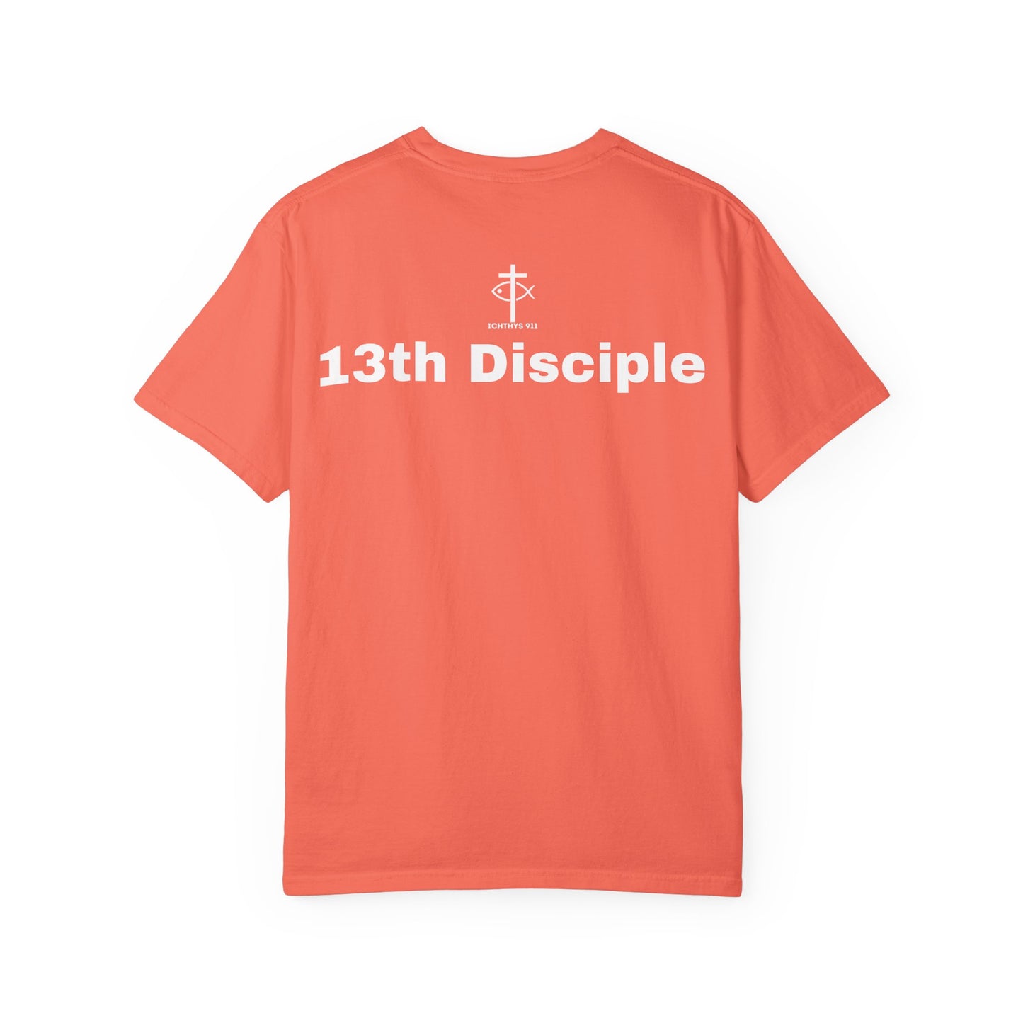 ICHTHYS 911 - 13th Disciple Collection - Christian Streetwear T-Shirt / Sweatshirt – Jesus Gym & Faith Fashion, Unisex Garment-Dyed T-Shirt White Font