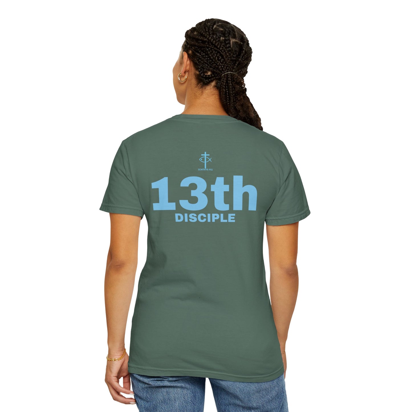 Copy of 13th Disciple - Blue Font - Unisex Garment Dyed T-Shirt - 100% US Cotton - Men T-Shirt - Christian Women Tee - Faith-Inspired Shirt - Christian Fashion - Wear Your Faith - Additional Colors Added