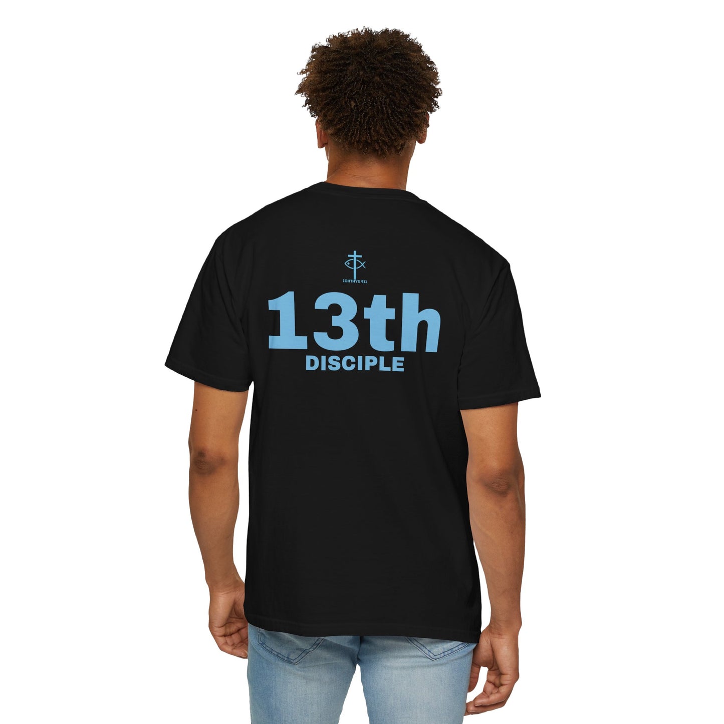 Copy of 13th Disciple - Blue Font - Unisex Garment Dyed T-Shirt - 100% US Cotton - Men T-Shirt - Christian Women Tee - Faith-Inspired Shirt - Christian Fashion - Wear Your Faith - Additional Colors Added