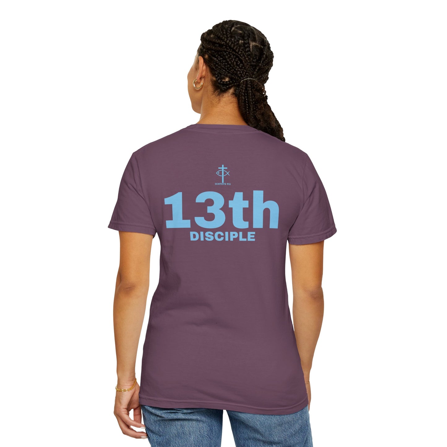 Copy of 13th Disciple - Blue Font - Unisex Garment Dyed T-Shirt - 100% US Cotton - Men T-Shirt - Christian Women Tee - Faith-Inspired Shirt - Christian Fashion - Wear Your Faith - Additional Colors Added
