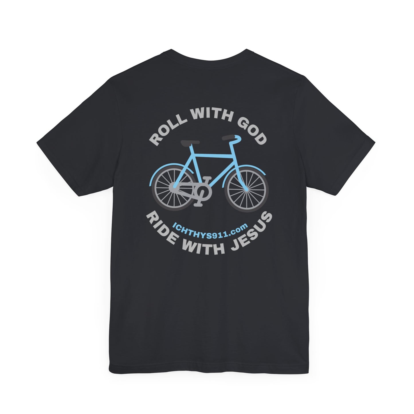 ICHTHYS 911 - "Roll With God Ride With Jesus" - Silver Font - Unisex T- Shirt - Lightweight 100% Cotton - Summer T - Arm Form Fitting - Men T- Shirt - Women T-Shirt - Christian T-Shirt