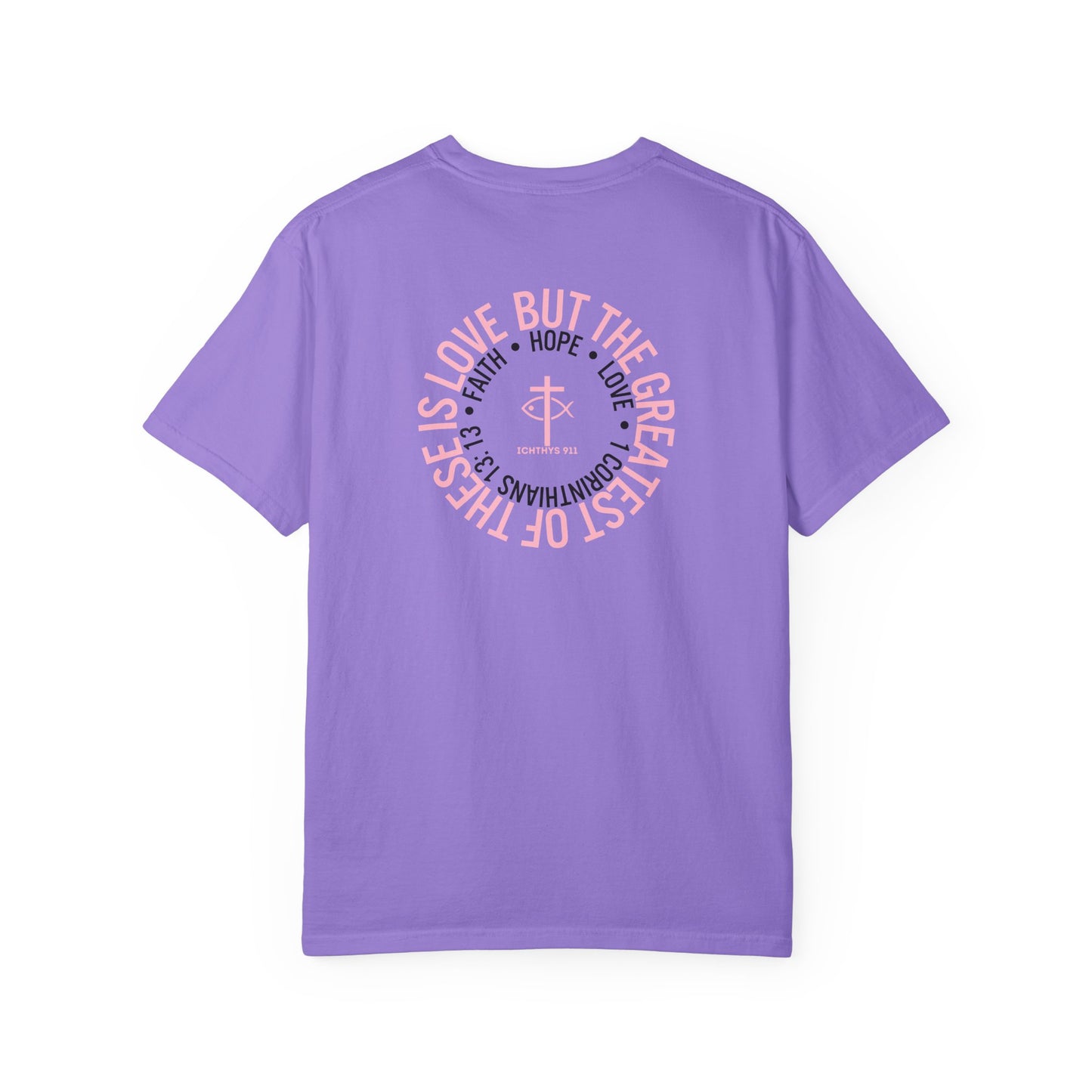 ICHTHYS 911 Pink Font "Faith, Hope, & Love" - Unisex Garment Dyed T-Shirt - 100% US Cotton - Men T-Shirt - Christian Women Tee - Faith-Inspired Shirt - Christian Fashion - Wear Your Faith - Additional Colors Added