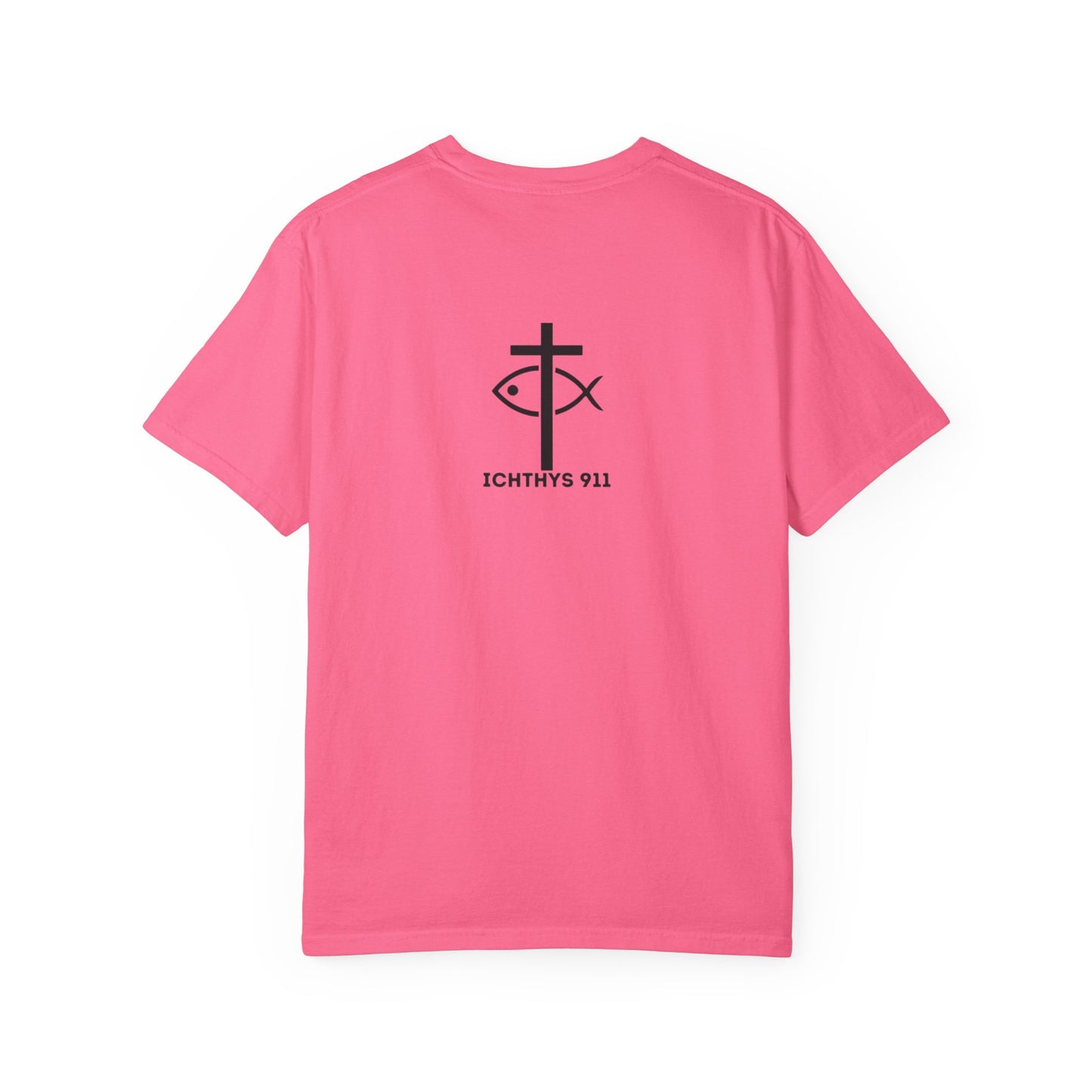 ICHTHYS 911 "Faith & Strength" Reverse - Black Font - Additional Flavors - Unisex Garment -Dyed Tee - Inspirational Christian Shirt - Very Good Quality and Feel