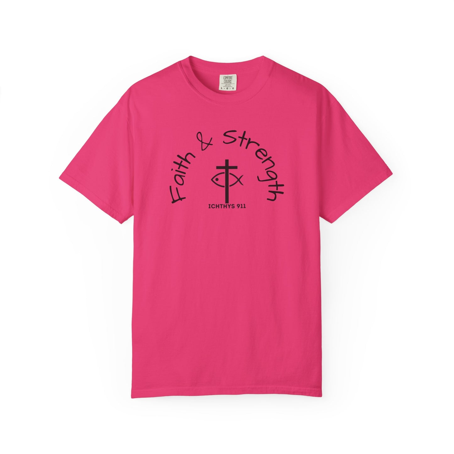 ICHTHYS 911 "Faith & Strength" Reverse - Black Font - Additional Flavors - Unisex Garment -Dyed Tee - Inspirational Christian Shirt - Very Good Quality and Feel