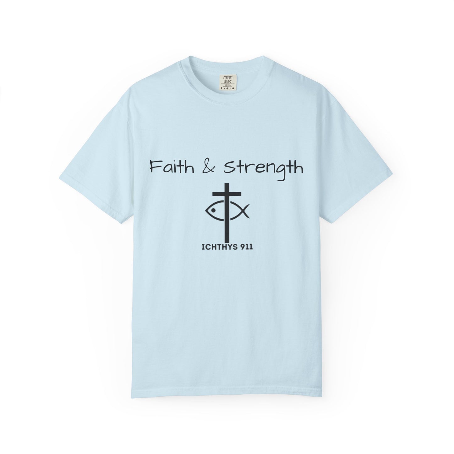 ICHTHYS 911 "Faith & Strength" Reverse - Black Font - Unisex Garment -Dyed Tee - 100% US Cotton - Men T-Shirt - Women T-Shirt - Inspirational Christian Shirt - Very Good Quality and Feel