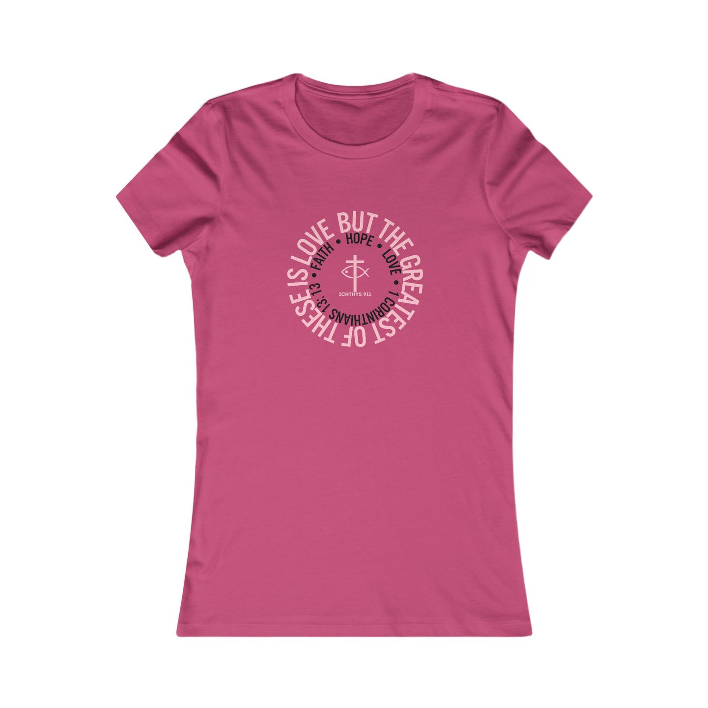 ICHTHYS 911 "Faith Hope Love" Inspirational Women's Favorite Tee - Reverse Design - Love and Positivity Shirt - Slim Fit with Longer Body Length