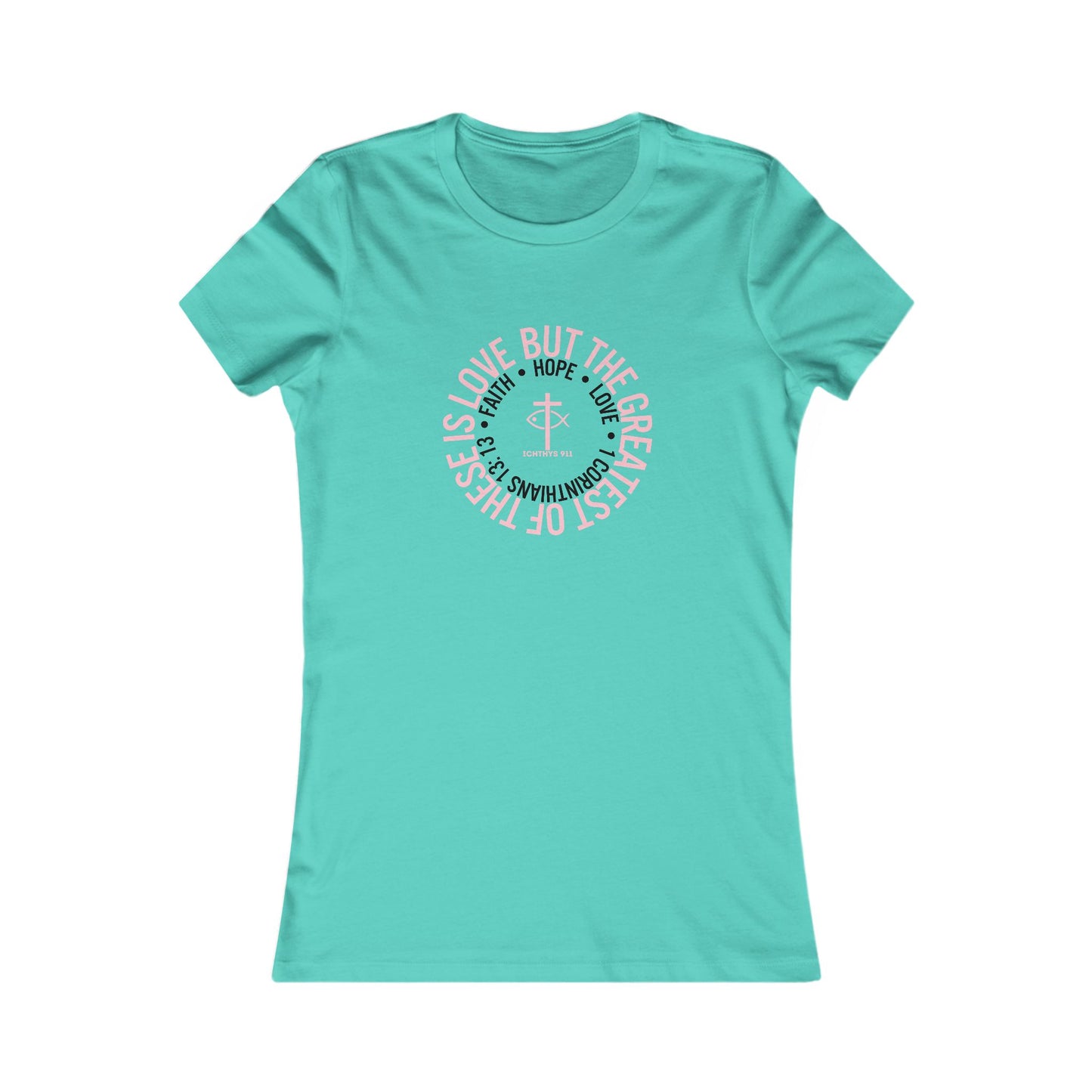 ICHTHYS 911 "Faith Hope Love" Inspirational Women's Favorite Tee - Reverse Design - Love and Positivity Shirt - Slim Fit with Longer Body Length