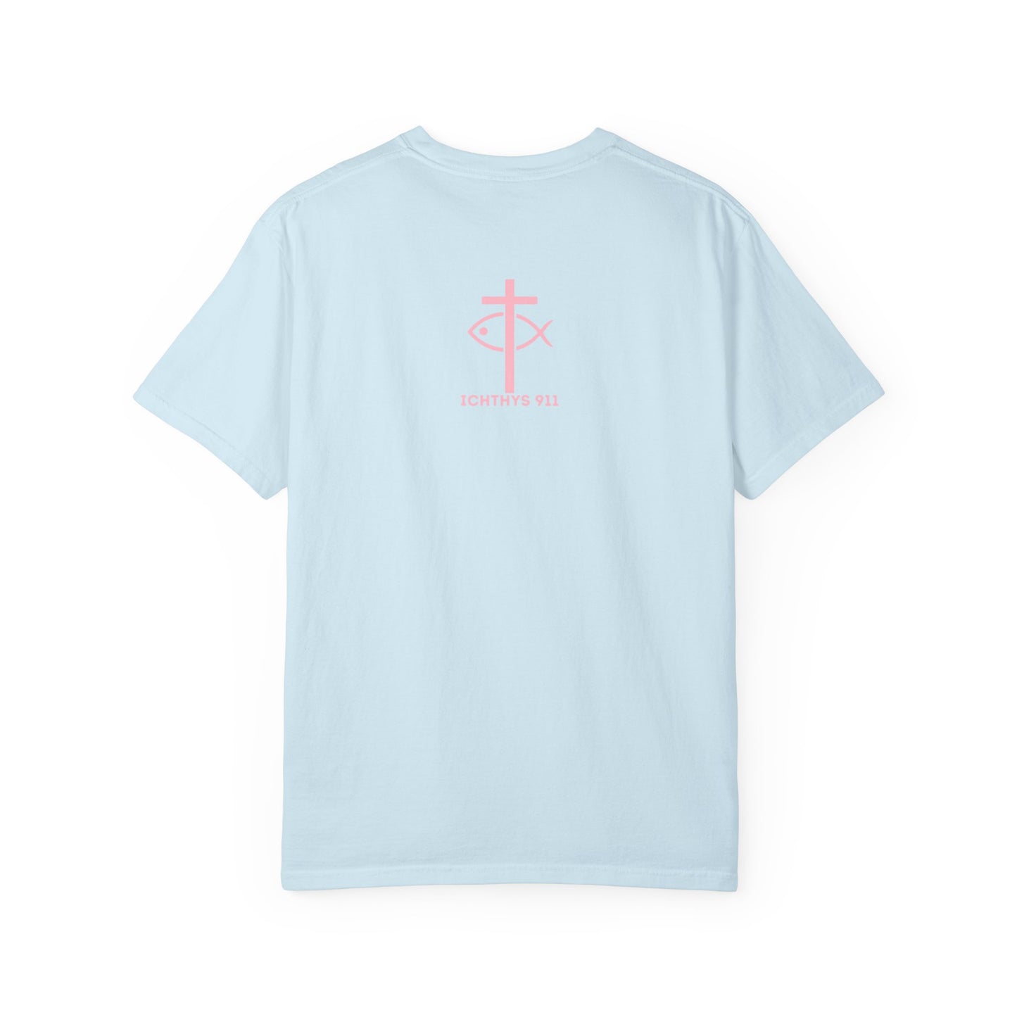 ICHTHYS 911 Pink Font "Faith, Hope, & Love Reverse" - Unisex Garment Dyed T-Shirt - 100# US Cotton - Men T-Shirt - Women Tee - Christian T- Shirt -Faith-Inspired Shirt - Christian Fashion - Wear Your Faith
