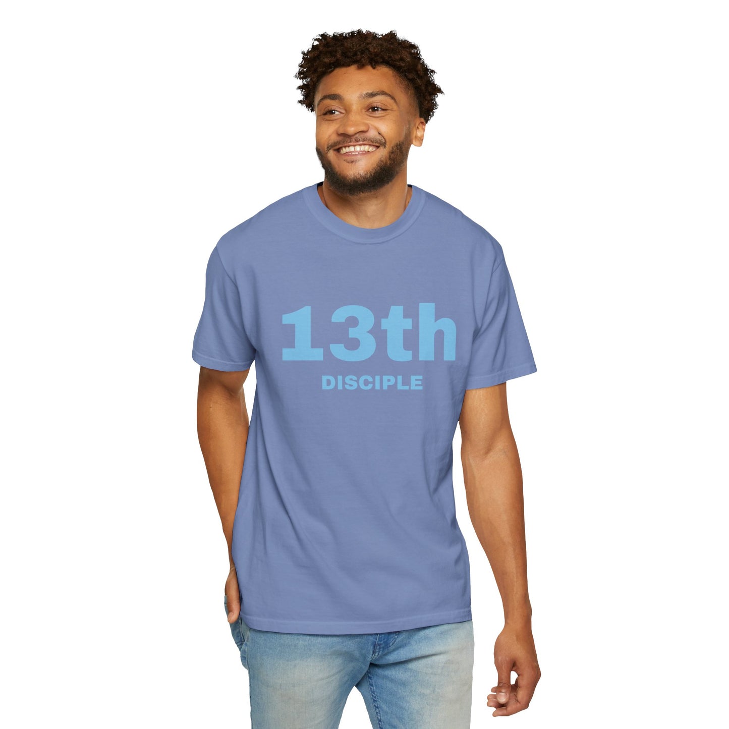 13th Disciple - Blue Font - Unisex Garment Dyed T-Shirt - 100% US Cotton - Men T-Shirt - Christian Women Tee - Faith-Inspired Shirt - Christian Fashion - Wear Your Faith - Additional Colors Added