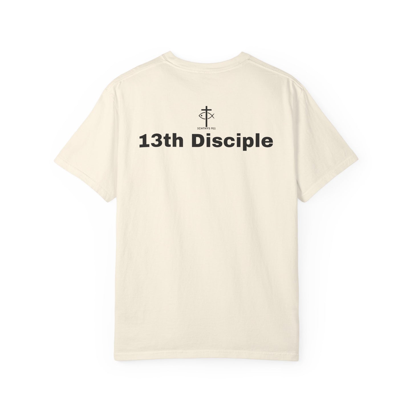 13th Disciple - Black Font - Christian Streetwear T-Shirt / Sweatshirt – Jesus Gym & Faith Fashion, Unisex Garment-Dyed T-Shirt - Unisex T-Shirt, Men T-Shirt