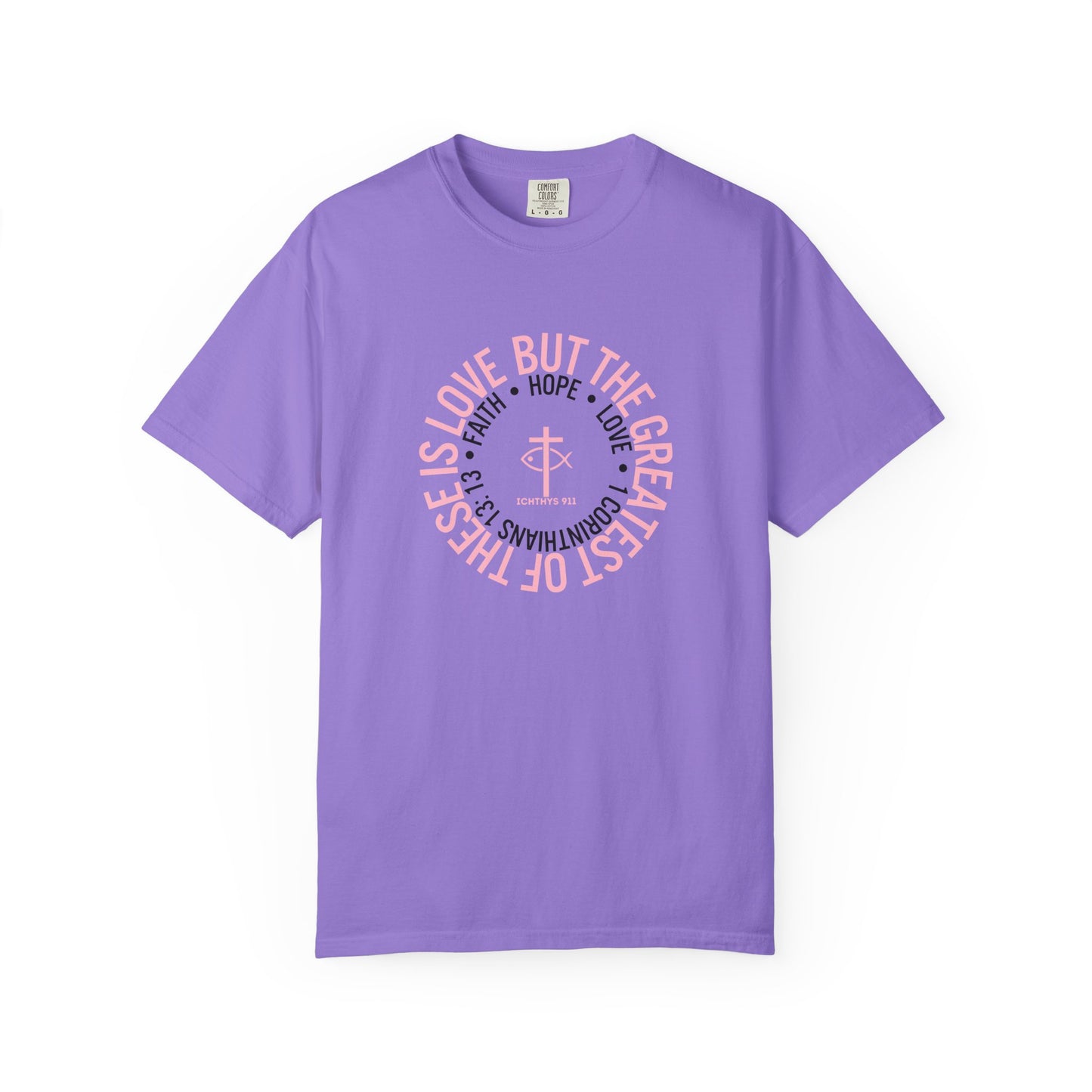 ICHTHYS 911 Pink Font "Faith, Hope, & Love Reverse" - Unisex Garment Dyed T-Shirt - 100# US Cotton - Men T-Shirt - Women Tee - Christian T- Shirt -Faith-Inspired Shirt - Christian Fashion - Wear Your Faith
