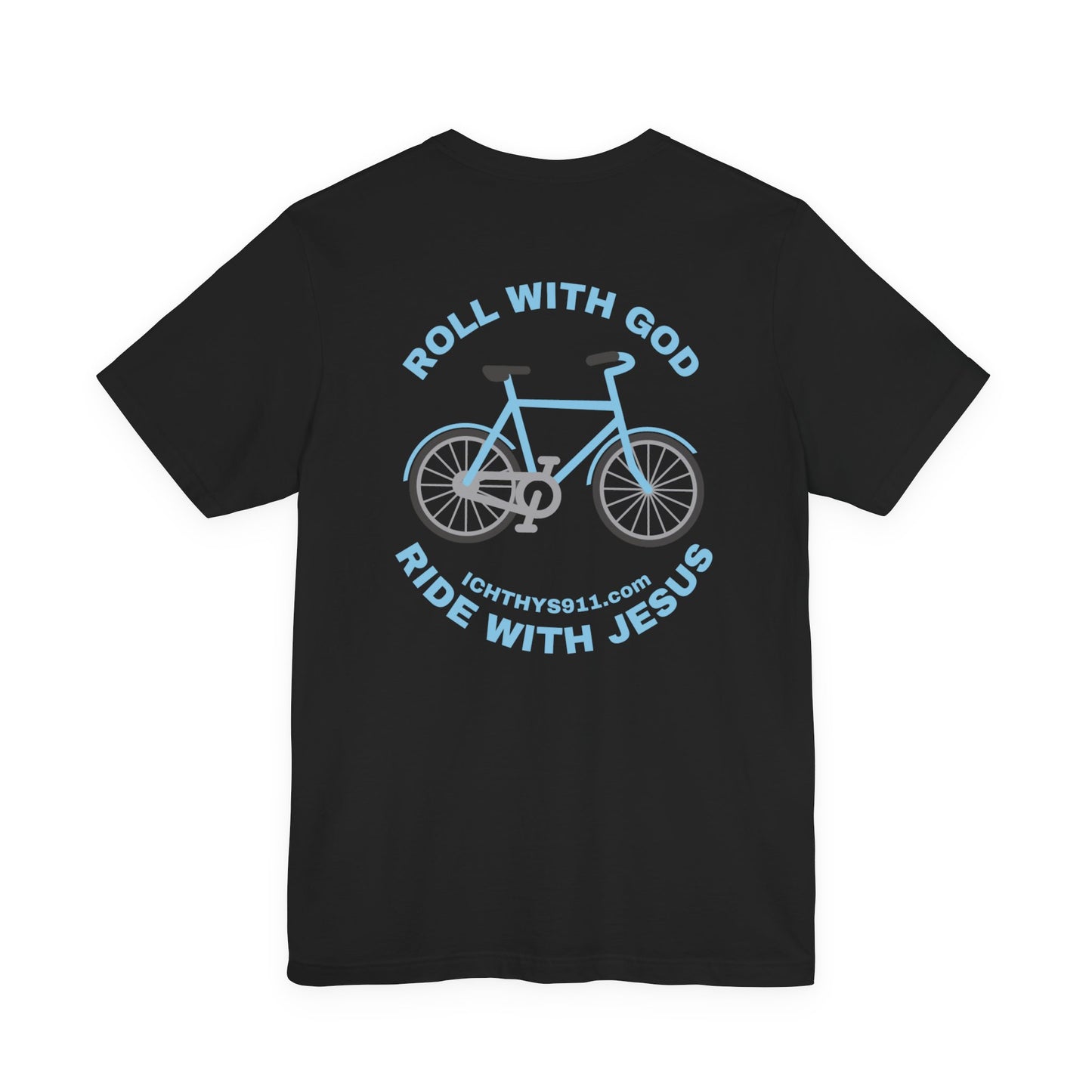 ICHTHYS 911 - "Roll With God Ride With Jesus" - Blue Font - Unisex T- Shirt - Lightweight 100% Cotton - Summer T - Arm Form Fitting - Men T- Shirt - Women T-Shirt - Christian T-Shirt - Love Like Jesus