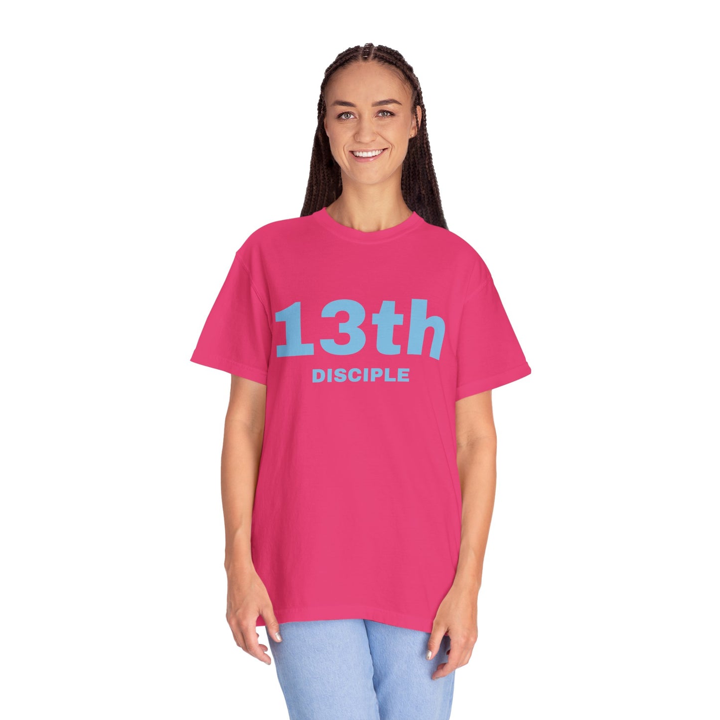 13th Disciple - Blue Font - Unisex Garment Dyed T-Shirt - 100% US Cotton - Men T-Shirt - Christian Women Tee - Faith-Inspired Shirt - Christian Fashion - Wear Your Faith - Additional Colors Added