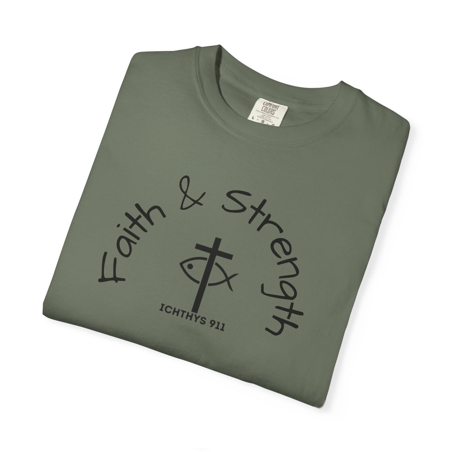 ICHTHYS 911 "Faith & Strength" Reverse - Black Font - Additional Flavors - Unisex Garment -Dyed Tee - Inspirational Christian Shirt - Very Good Quality and Feel