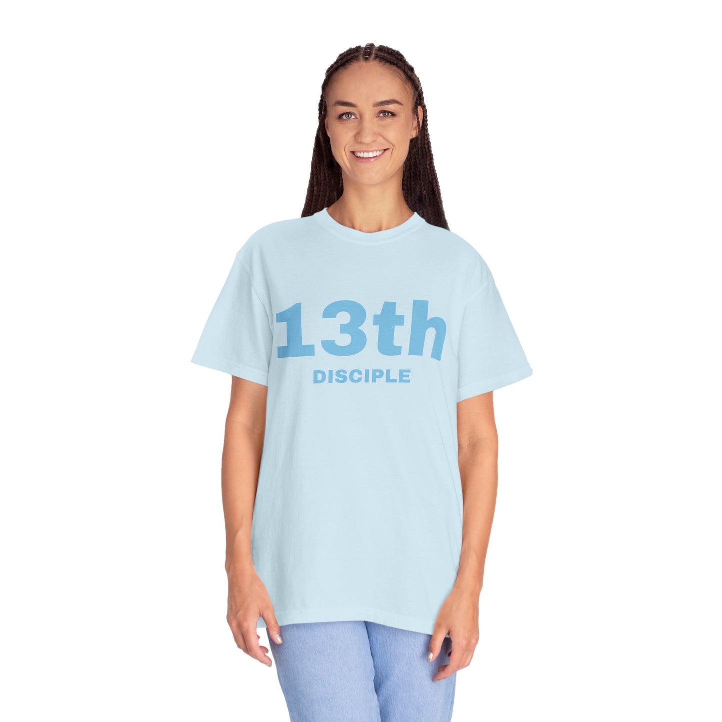 13th Disciple - Blue Font - Unisex Garment Dyed T-Shirt - 100% US Cotton - Men T-Shirt - Christian Women Tee - Faith-Inspired Shirt - Christian Fashion - Wear Your Faith - Additional Colors Added