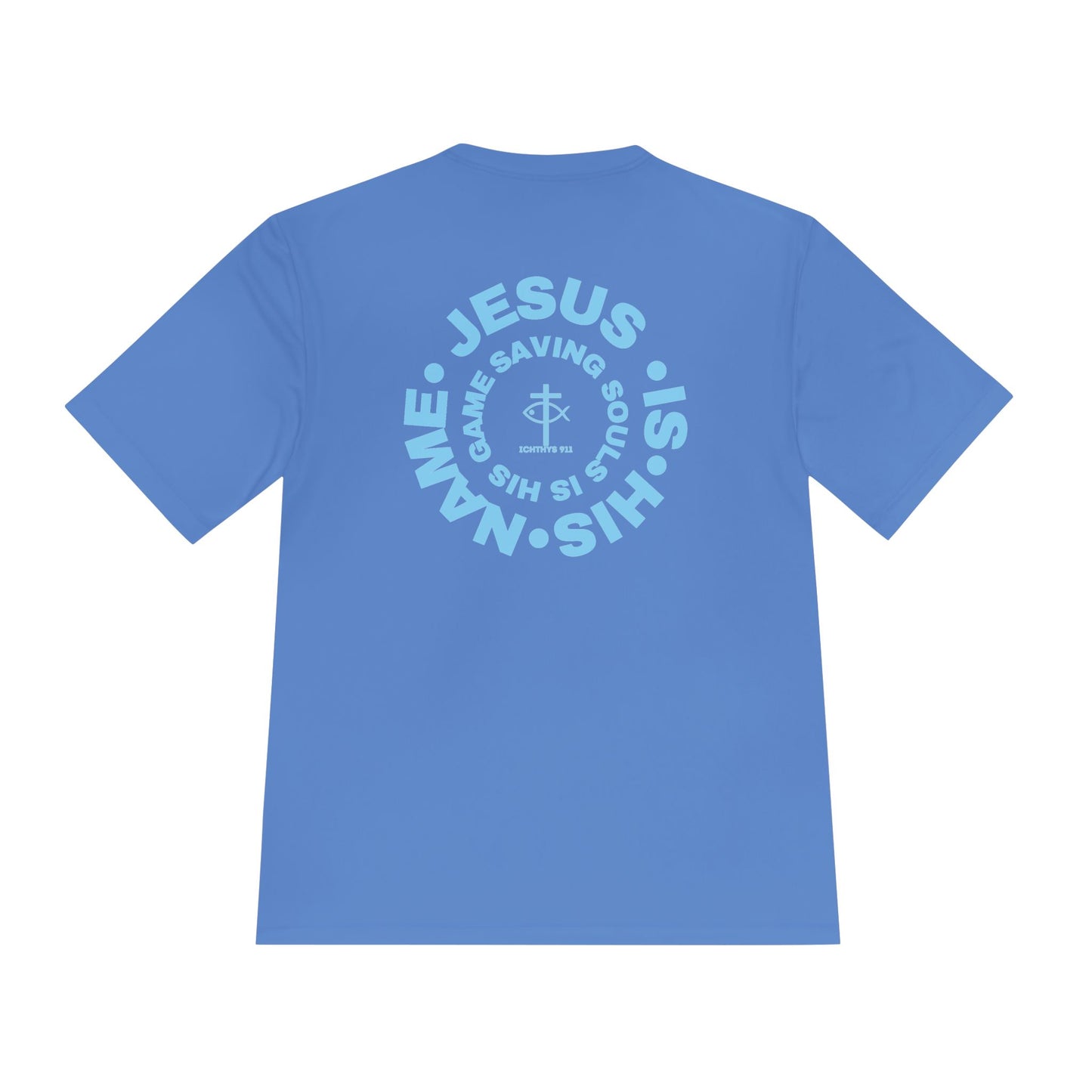 ICHTHYS 911 - Blue Font - "Jesus Is His Name Saving Souls is His Game" - Unisex Performance Shirt -Men T-Shirt - Women - Moisture Wicking Tee911