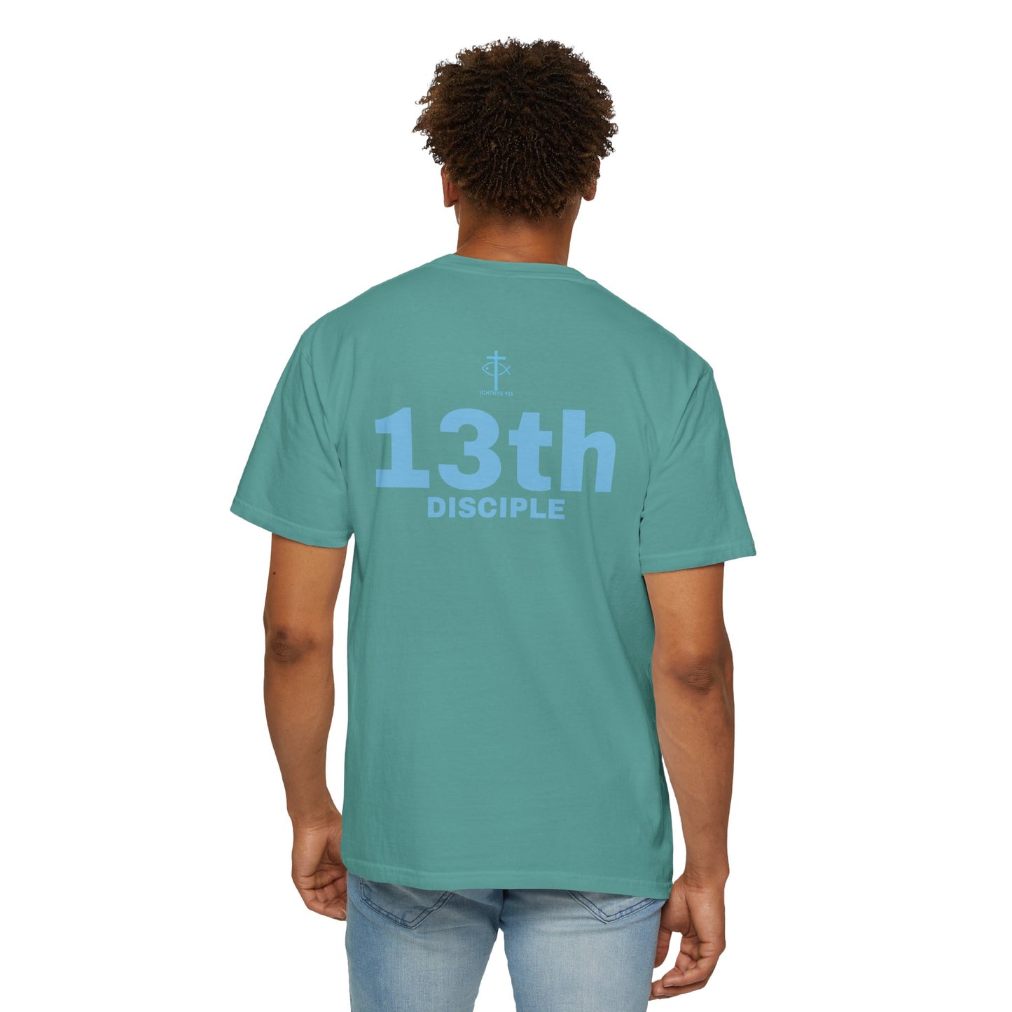 Copy of 13th Disciple - Blue Font - Unisex Garment Dyed T-Shirt - 100% US Cotton - Men T-Shirt - Christian Women Tee - Faith-Inspired Shirt - Christian Fashion - Wear Your Faith - Additional Colors Added