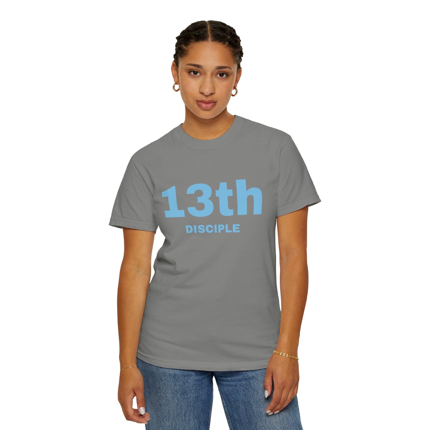 13th Disciple - Blue Font - Unisex Garment Dyed T-Shirt - 100% US Cotton - Men T-Shirt - Christian Women Tee - Faith-Inspired Shirt - Christian Fashion - Wear Your Faith - Additional Colors Added